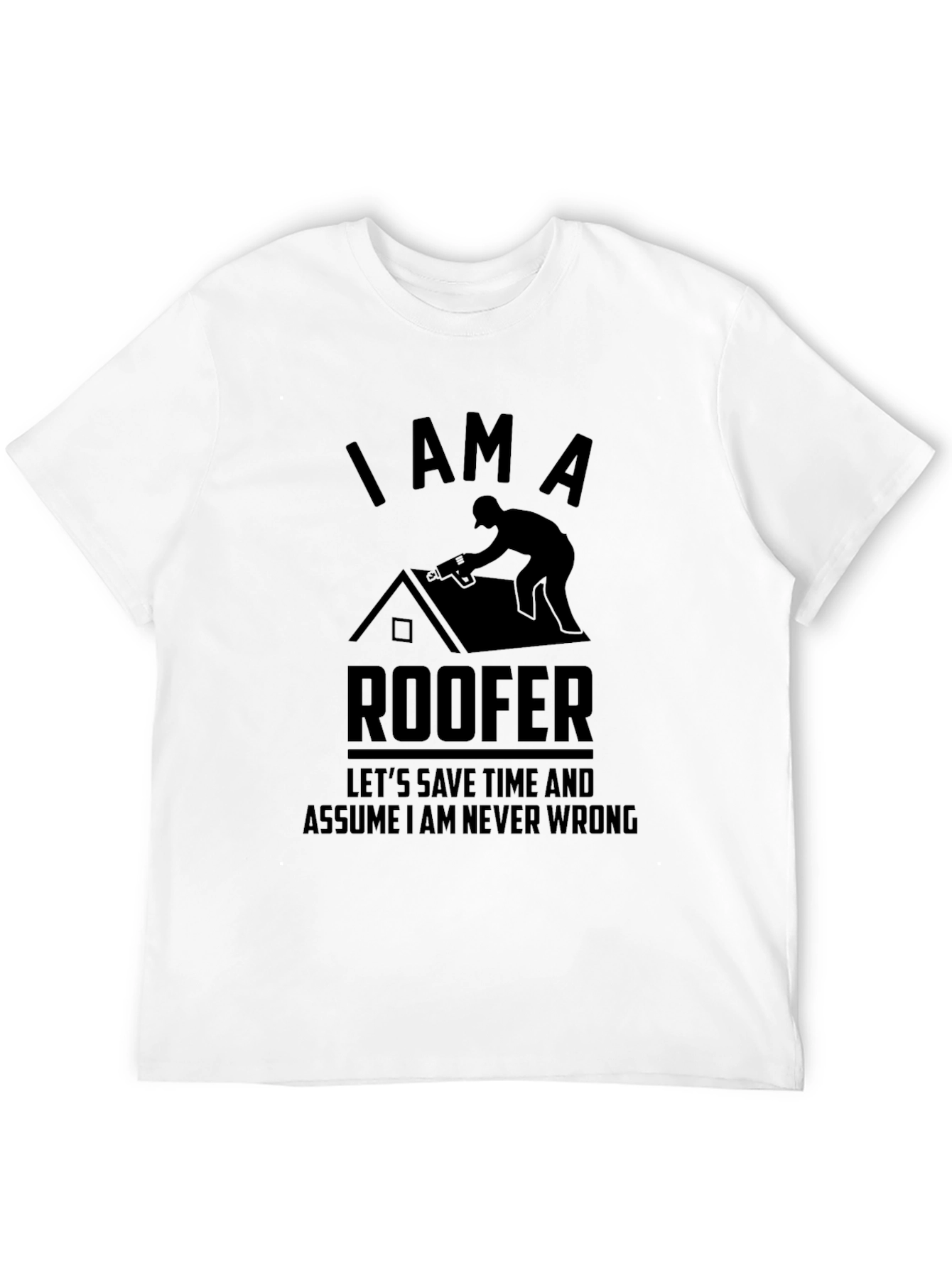 I AM A ROOFER T-Shirt