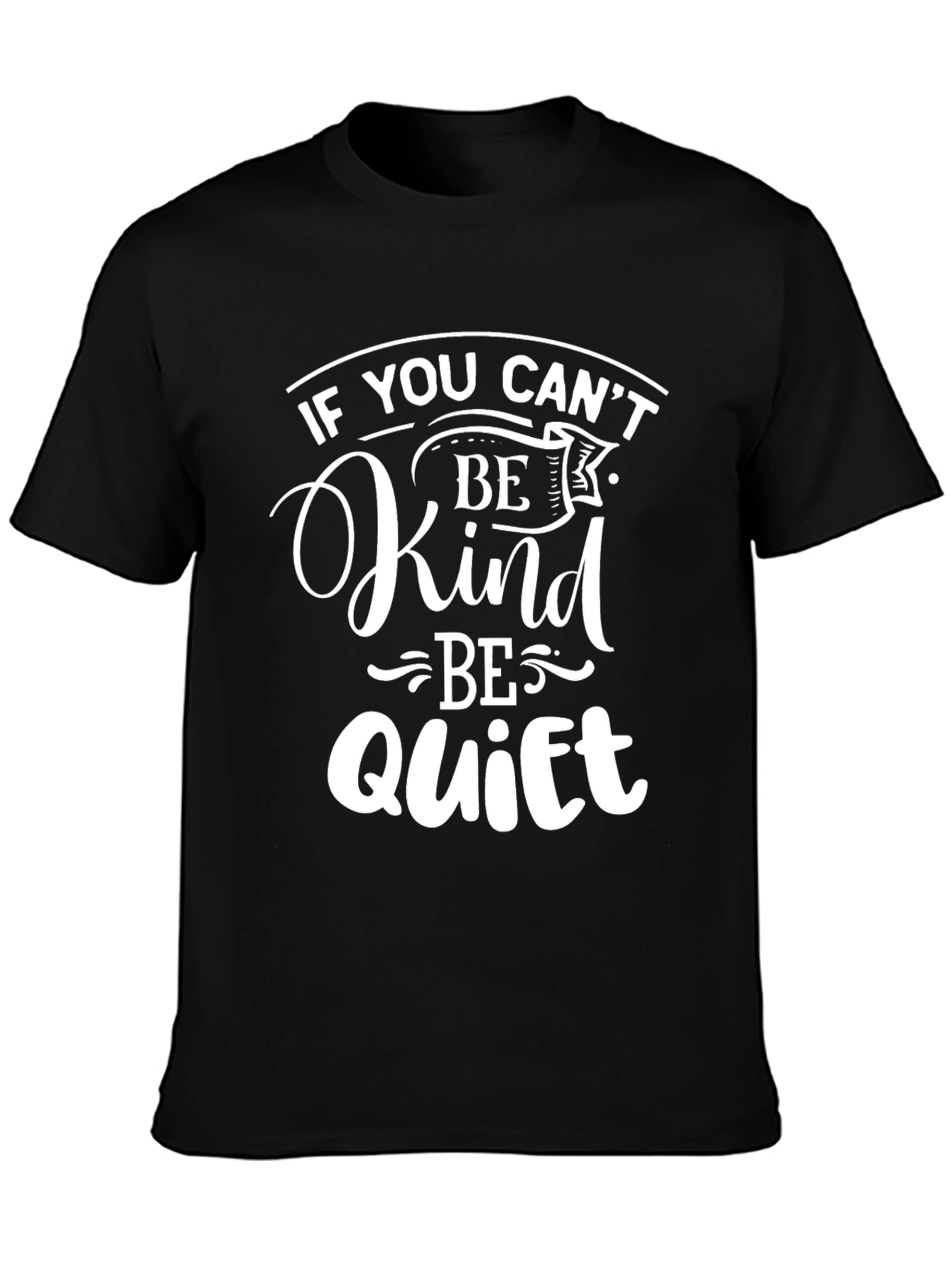Be Kind or Be Quiet Black Graphic Tee