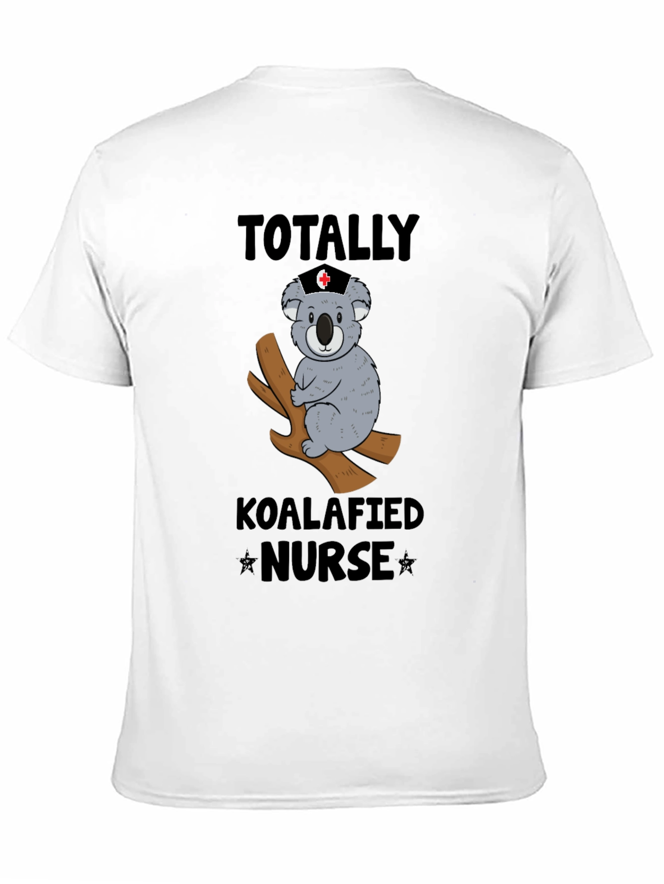 Totally Koalafied Nurse T-Shirt
