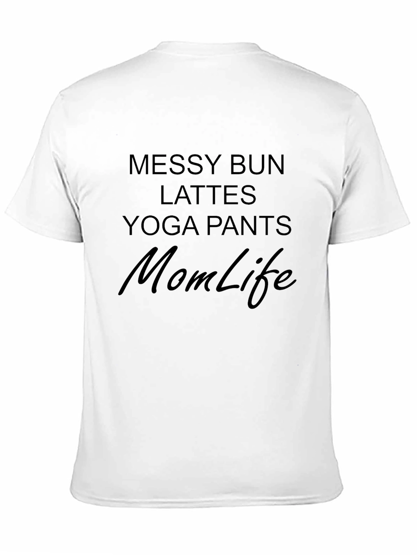 Messy Bun Lattes Yoga Pants Mom Life T-Shirt