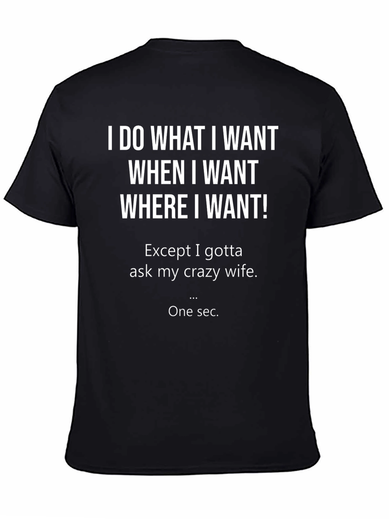 Funny Mens T-Shirt - I Do What I Want