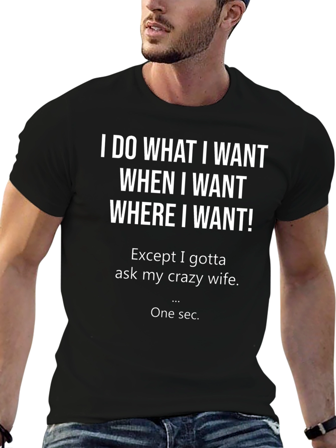 Funny Mens T-Shirt - I Do What I Want