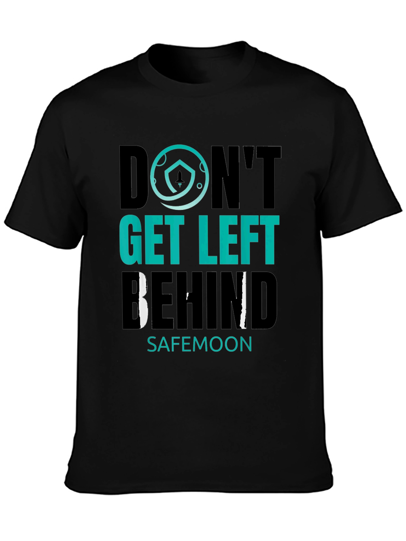 Dont Get Left Behind SafeMoon Crypto T-Shirt