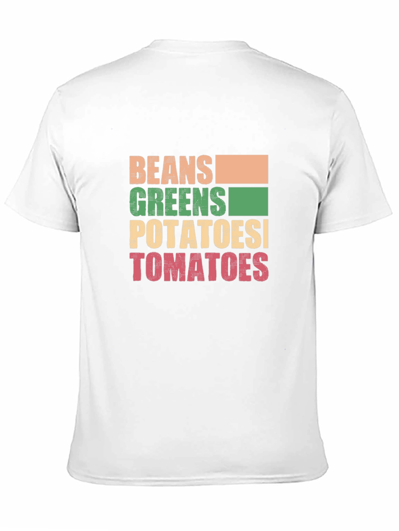 Beans Greens Potatoes Tomatoes T-Shirt