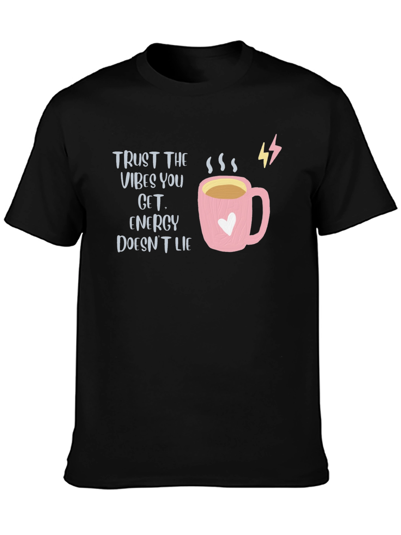 Trust The Vibes Energy Doesnt Lie T-Shirt