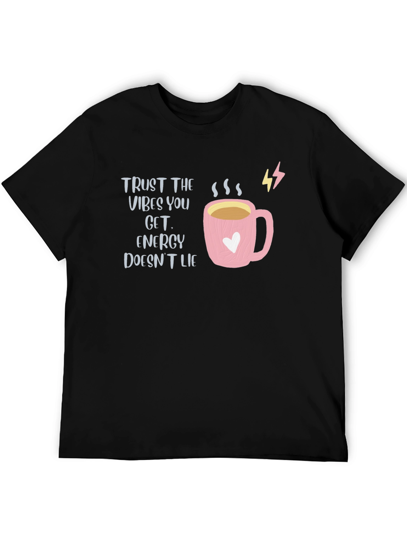 Trust The Vibes Energy Doesnt Lie T-Shirt