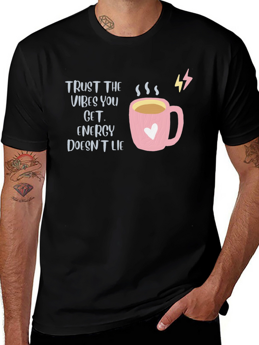 Trust The Vibes Energy Doesnt Lie T-Shirt