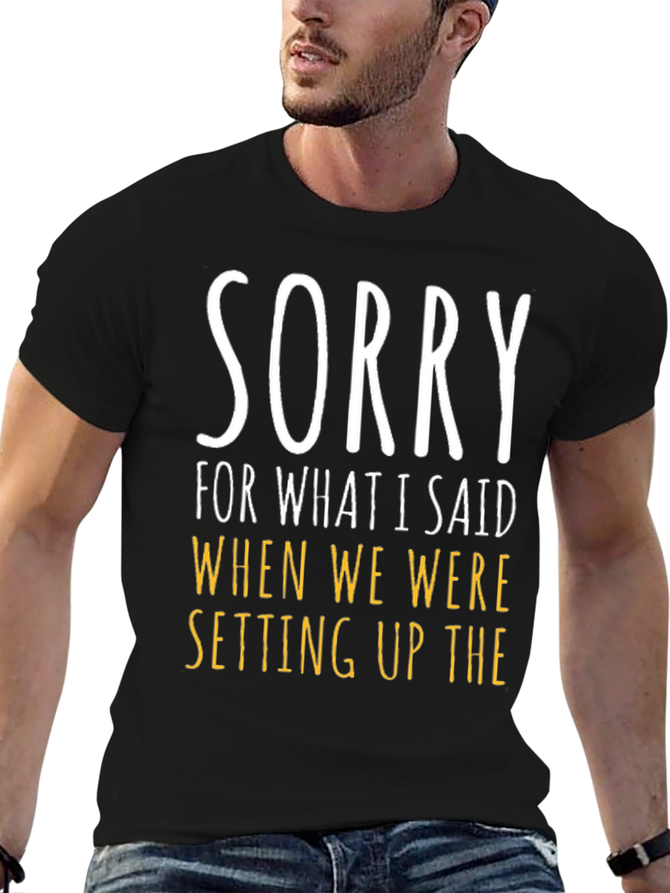 Funny Sorry Graphic Tee