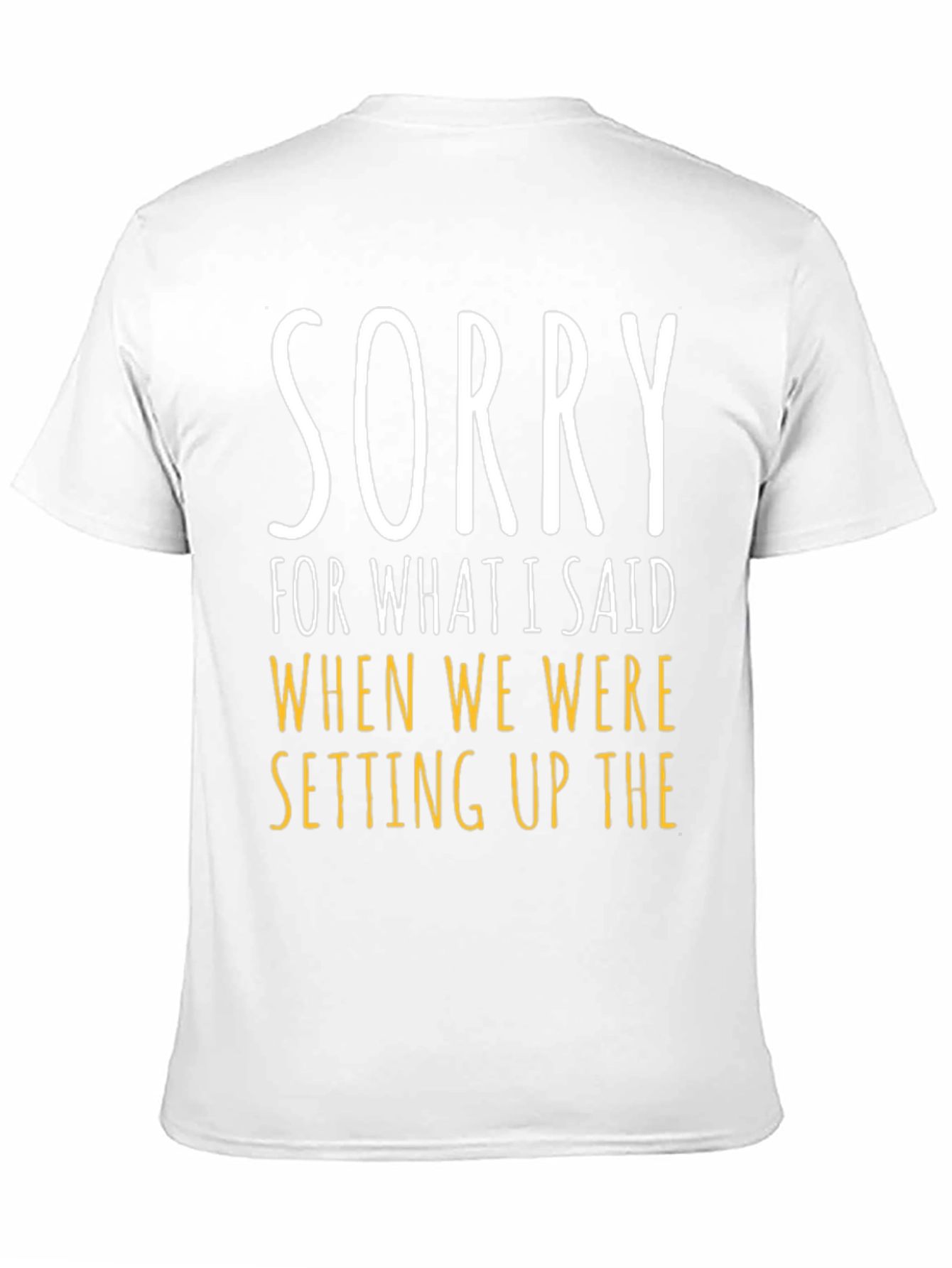 Funny Sorry Graphic Tee