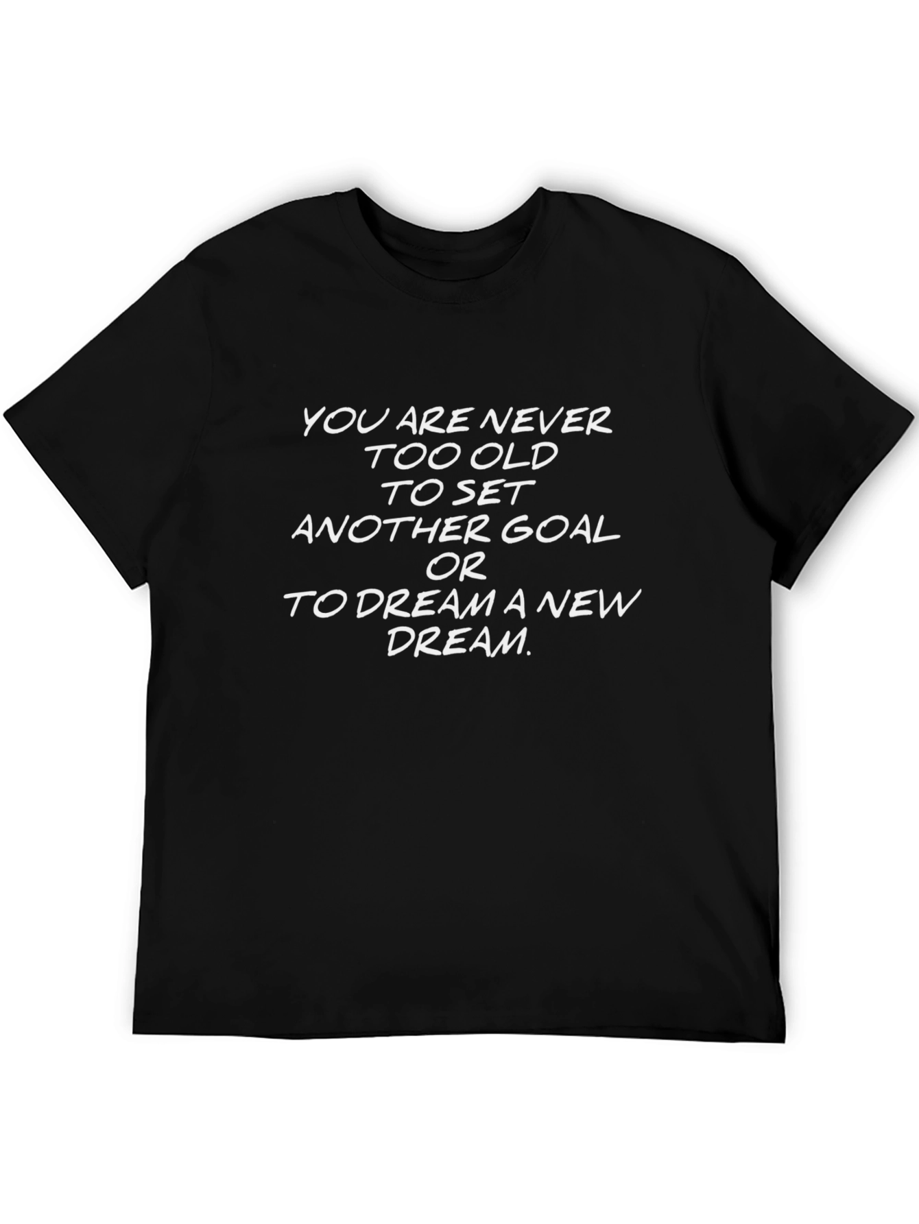 Motivational T-Shirt: Never Too Old To Dream