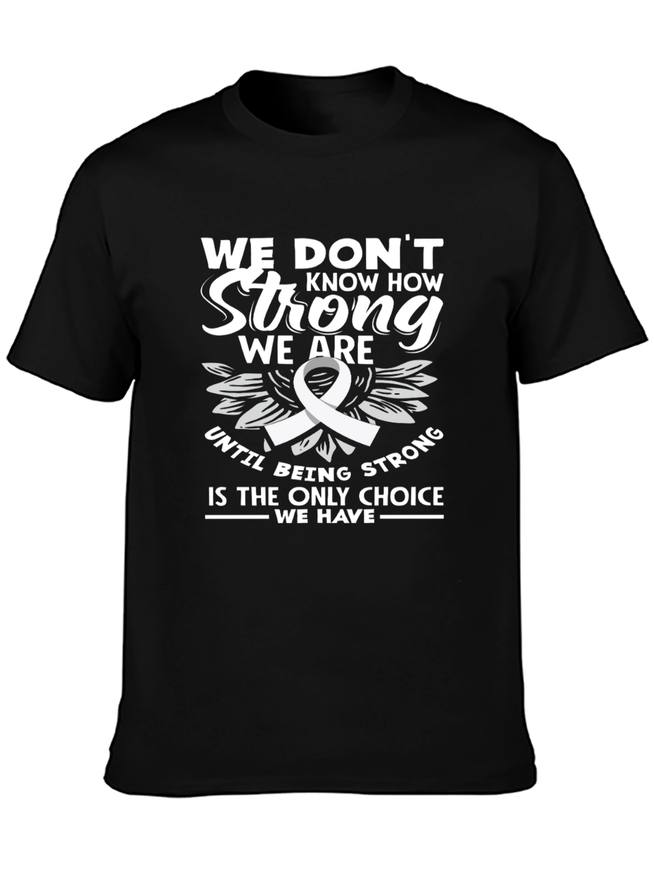 Inspirational Strength T-Shirt - Cancer Awareness