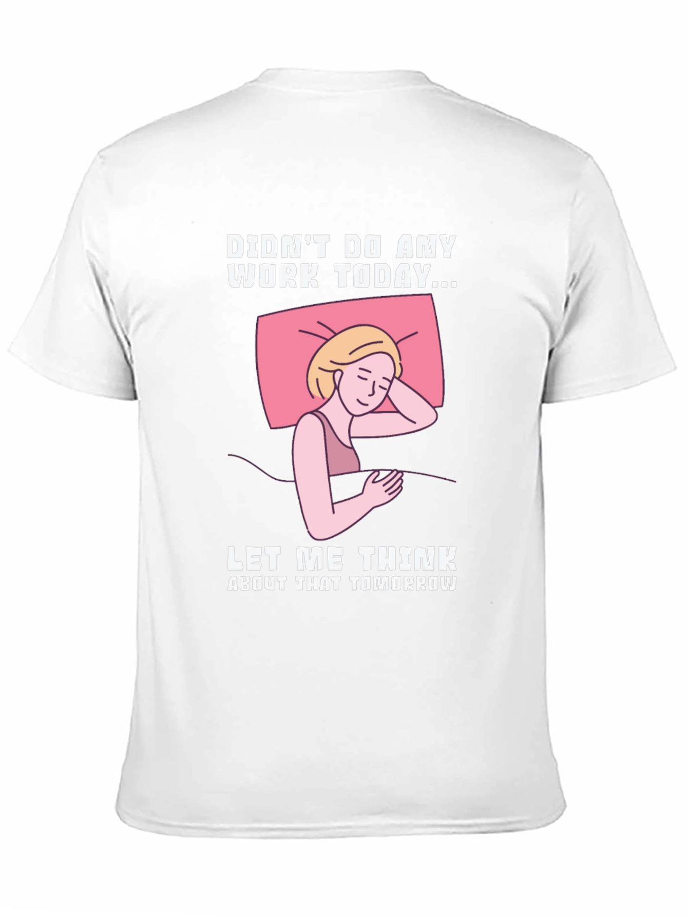 Didnt Do Any Work Today T-Shirt