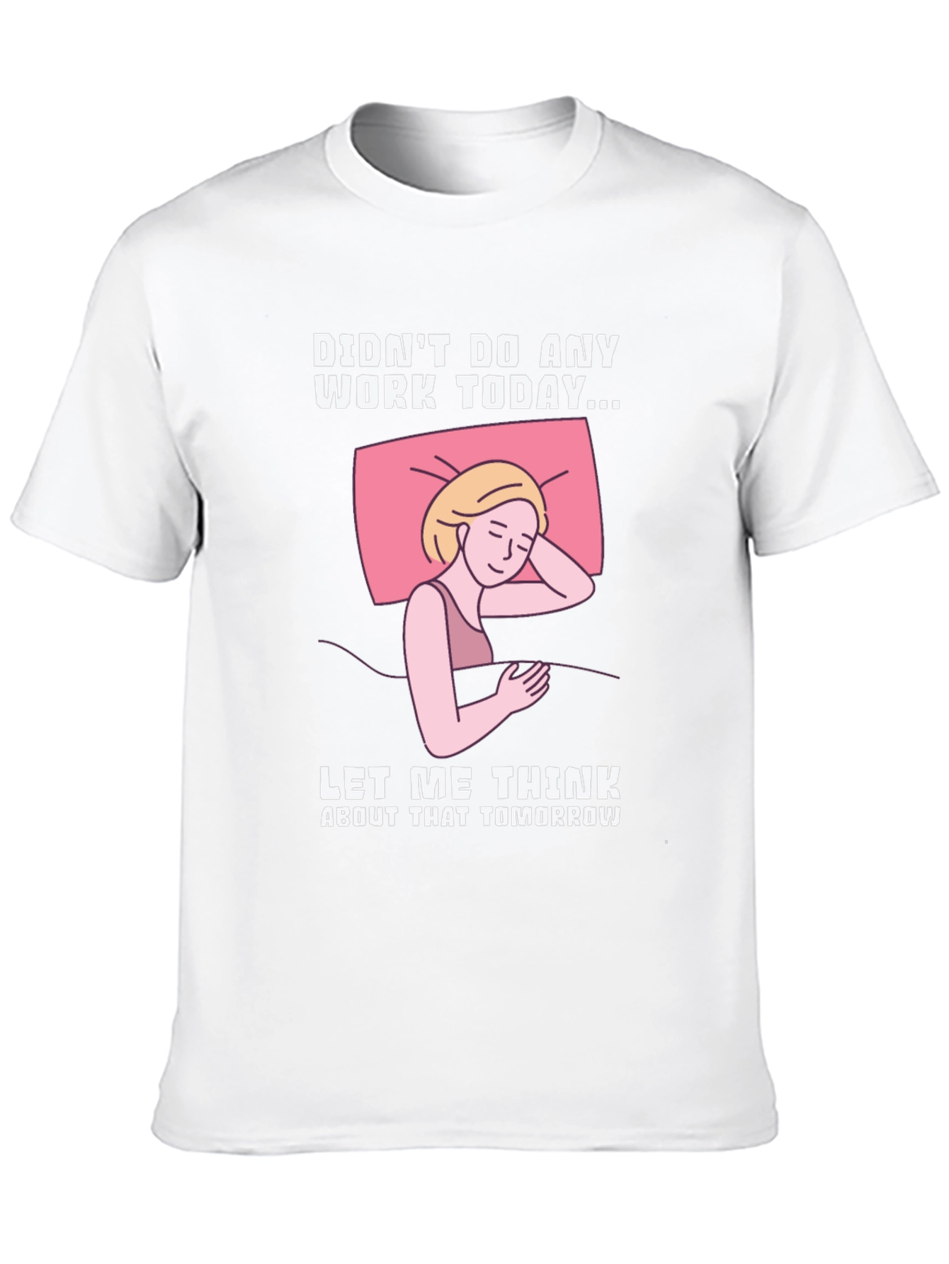 Didnt Do Any Work Today T-Shirt