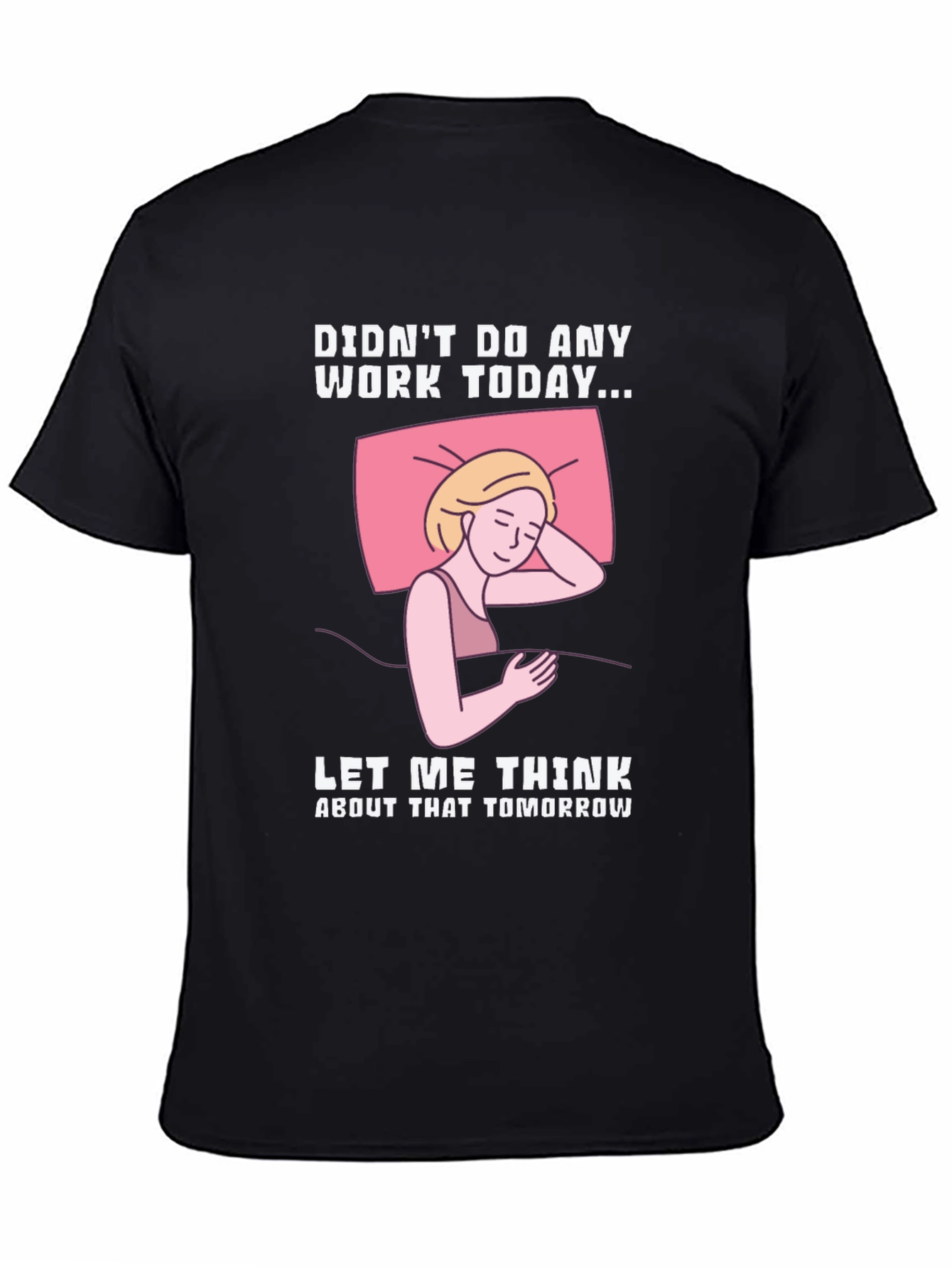 Didnt Do Any Work Today T-Shirt