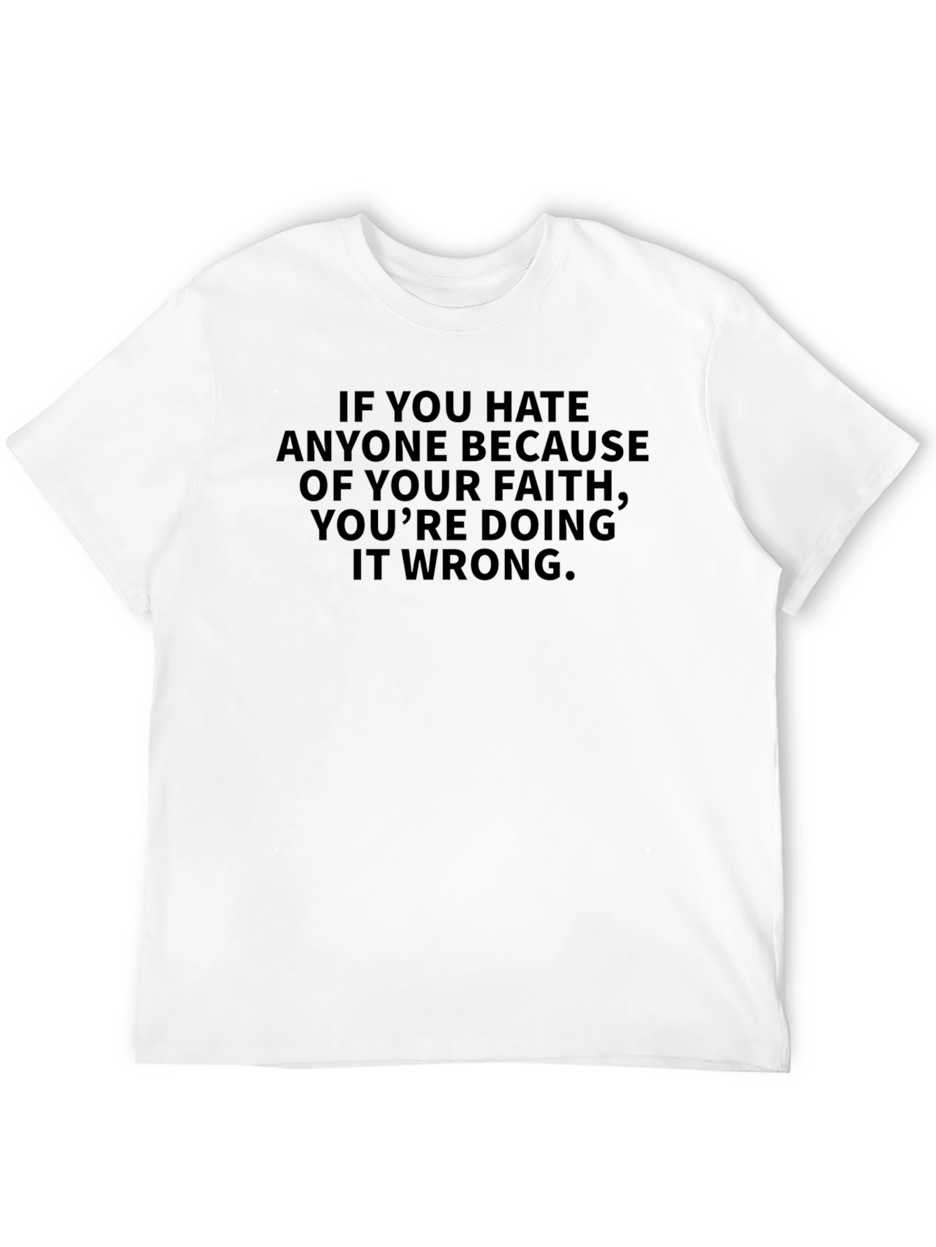 Faith Tolerance T-Shirt - Youre Doing It Wrong