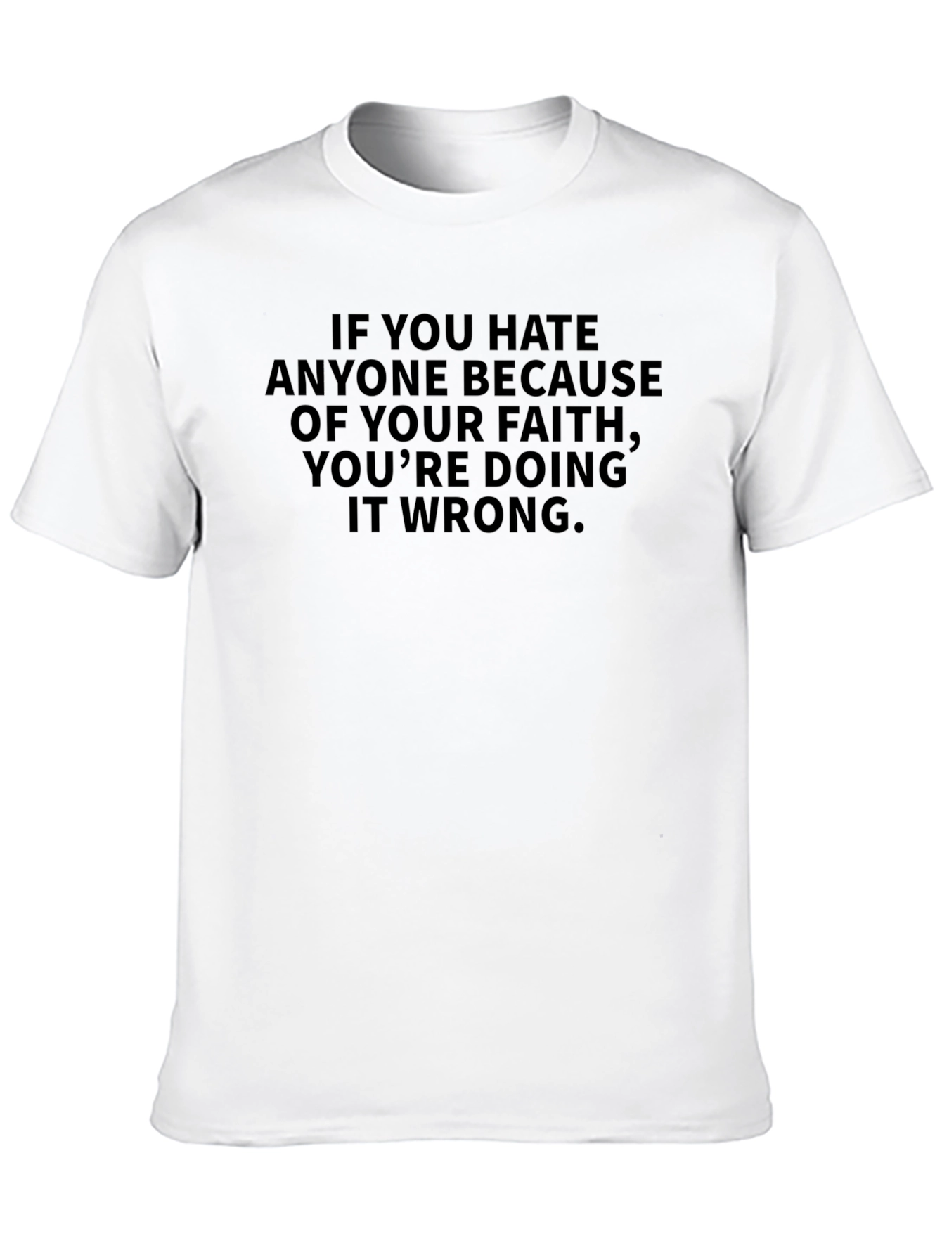 Faith Tolerance T-Shirt - Youre Doing It Wrong