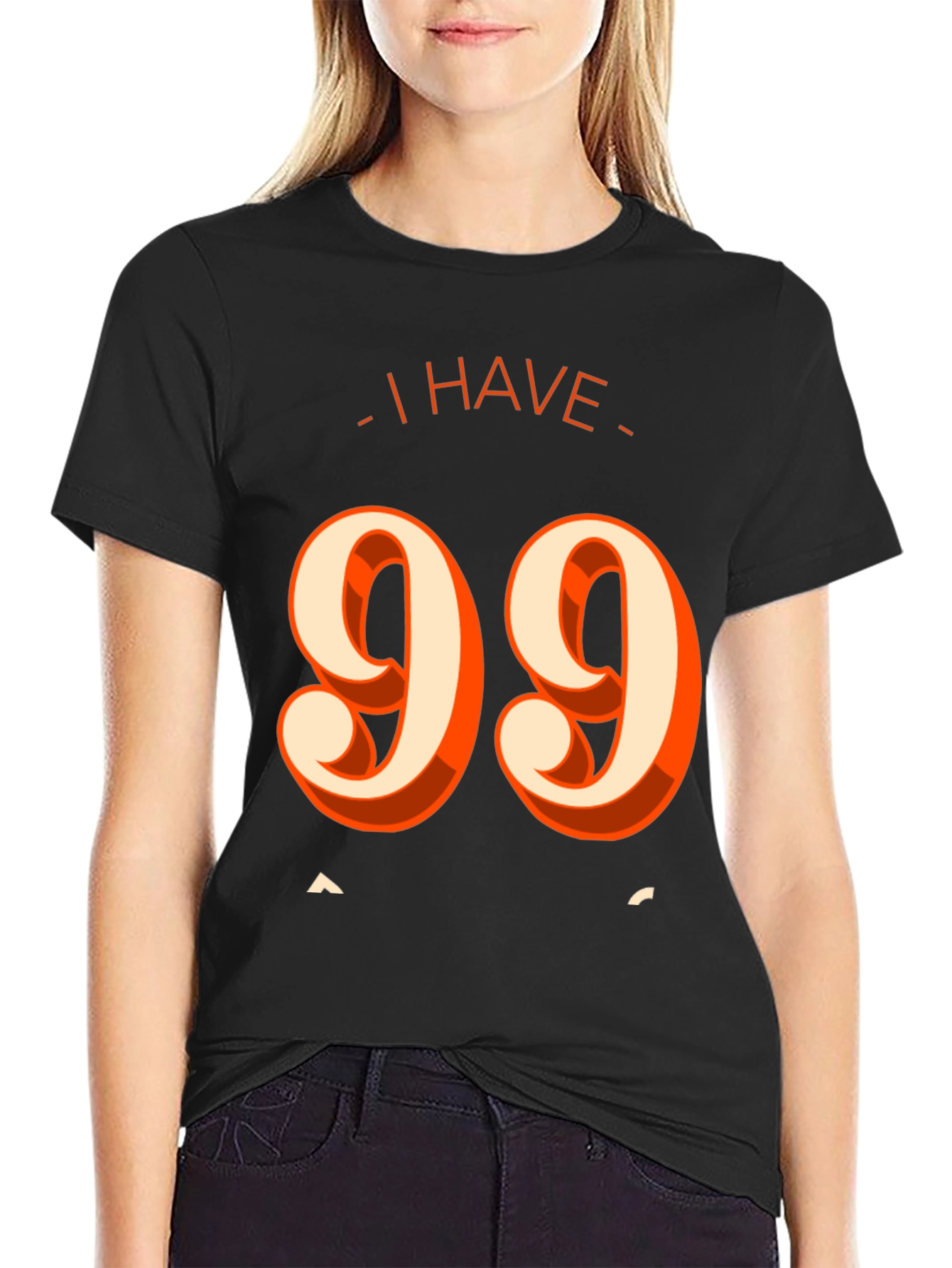 I Have 99 Problems T-Shirt - Funny Graphic Tee