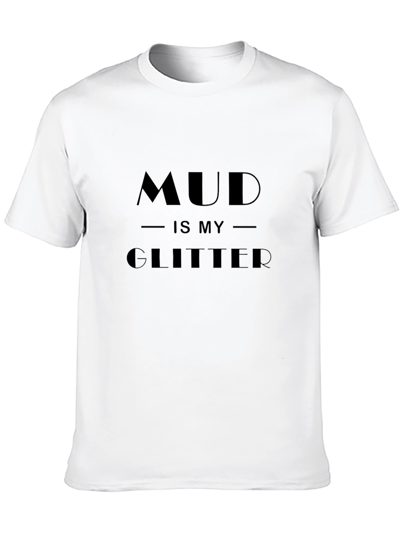 Mud Is My Glitter T-Shirt - Black