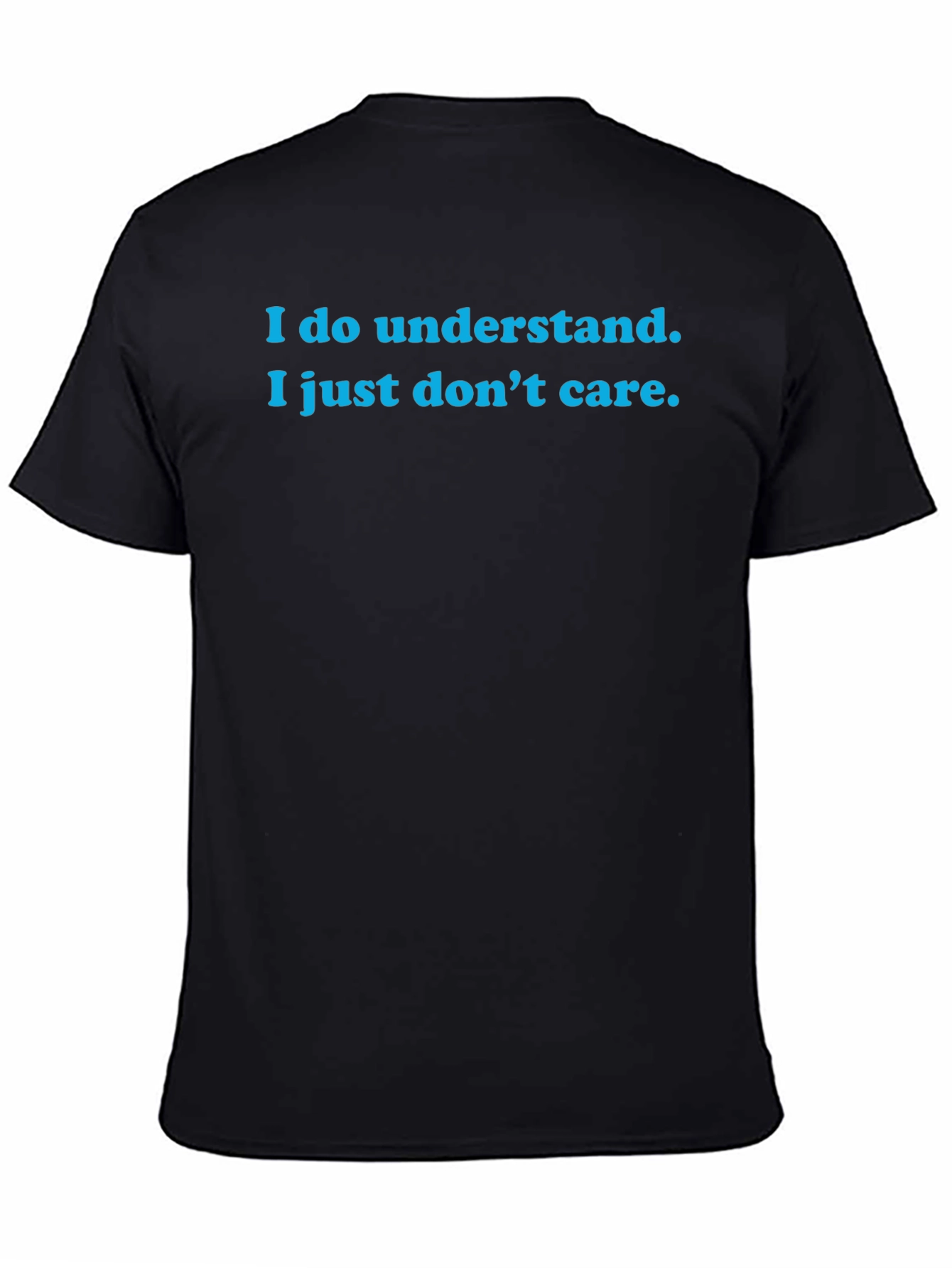 I Do Understand T-Shirt - Funny Sarcastic Tee