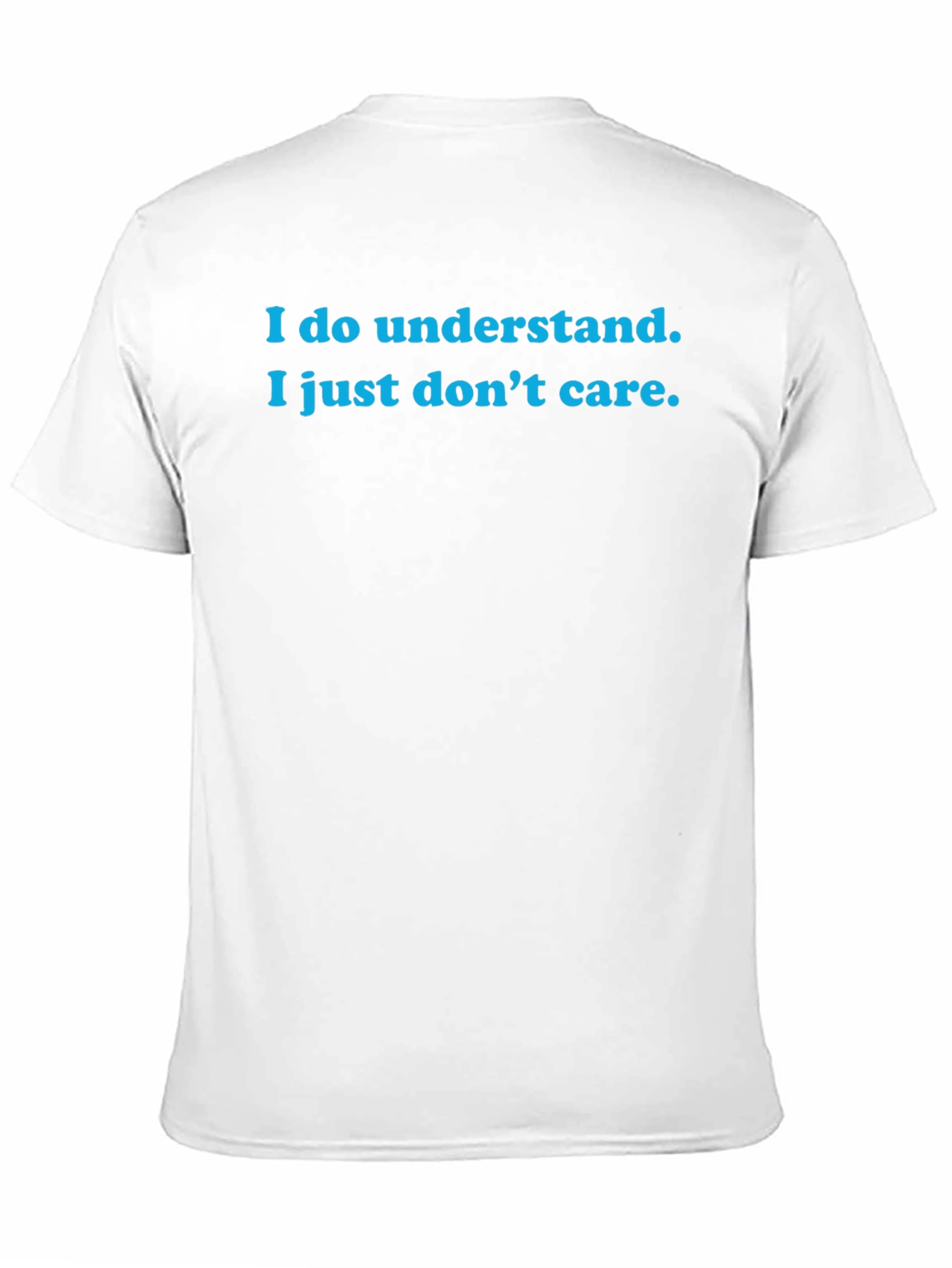 I Do Understand T-Shirt - Funny Sarcastic Tee