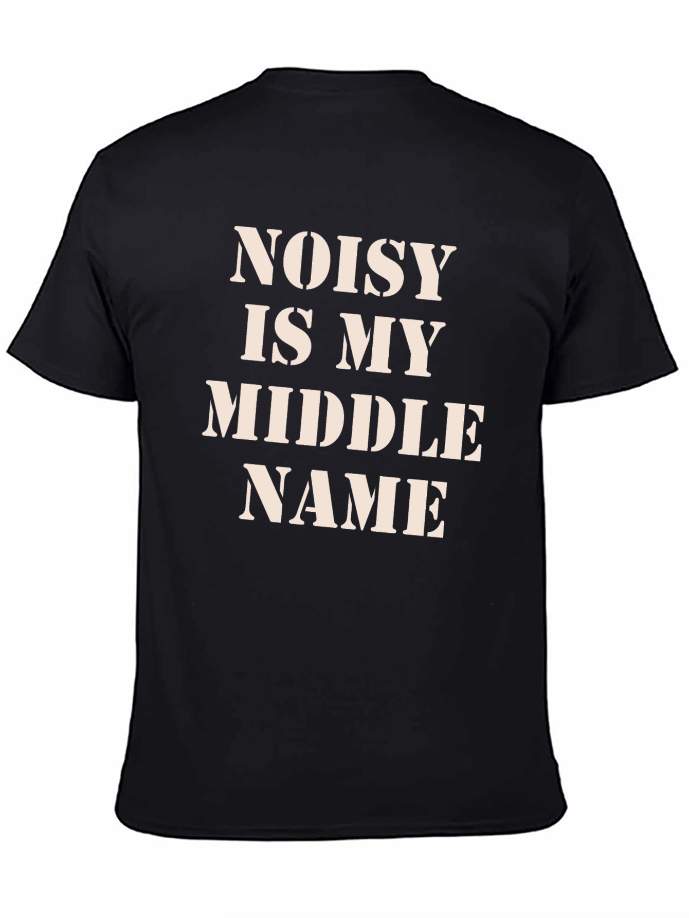 Noisy Is My Middle Name Black T-Shirt