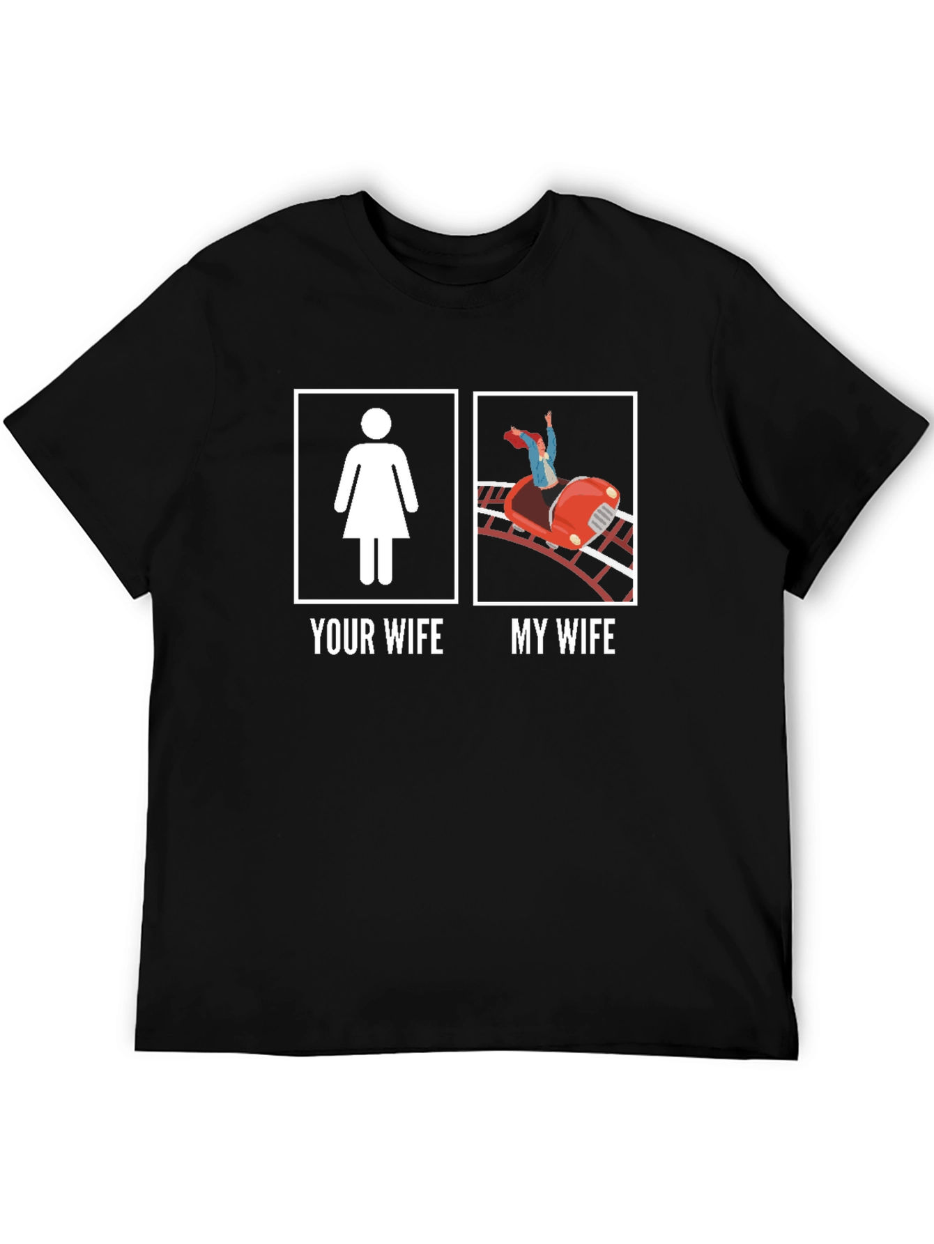 Funny Your Wife My Wife Graphic Tee