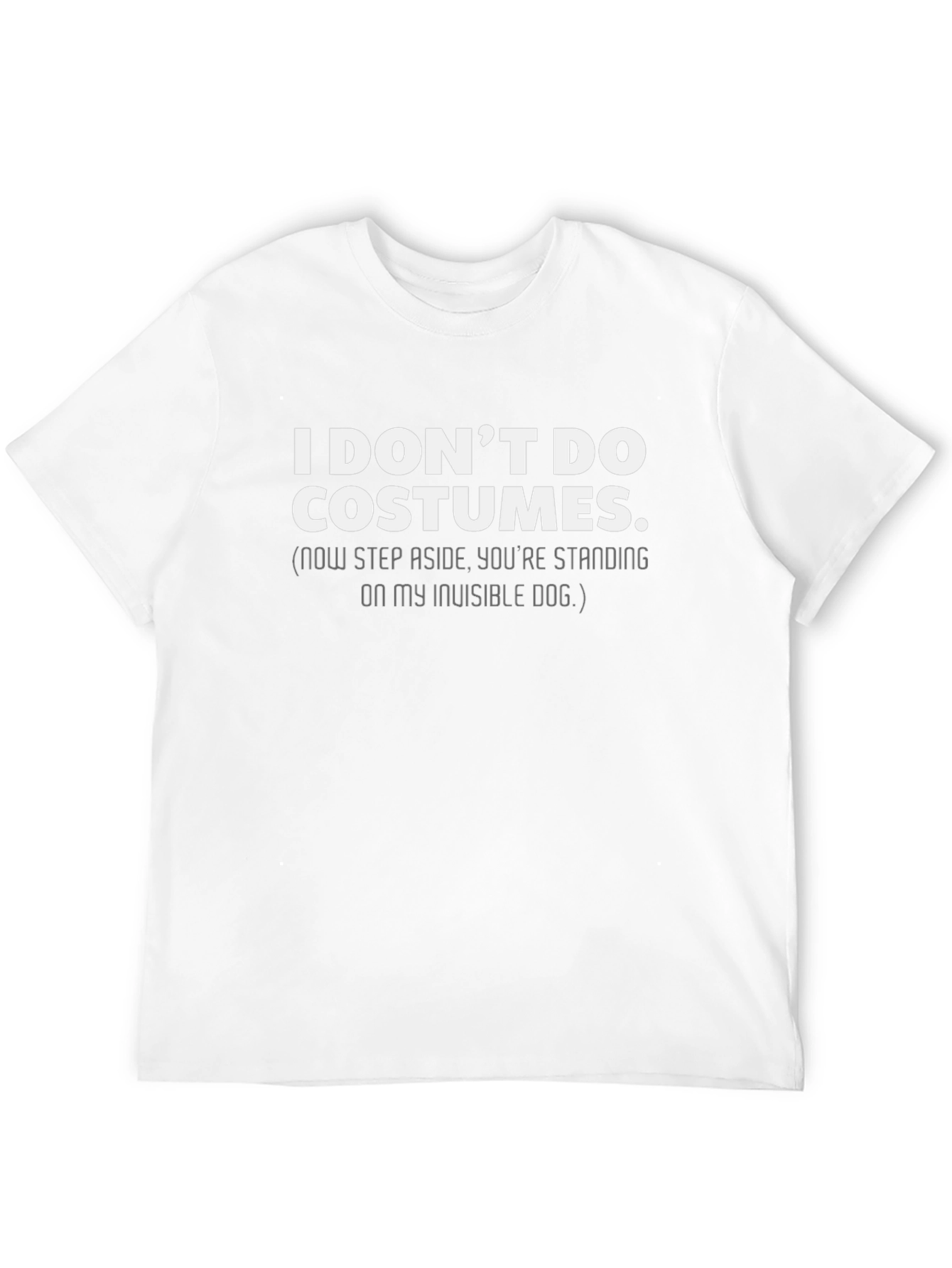 Funny I Dont Do Costumes T-Shirt