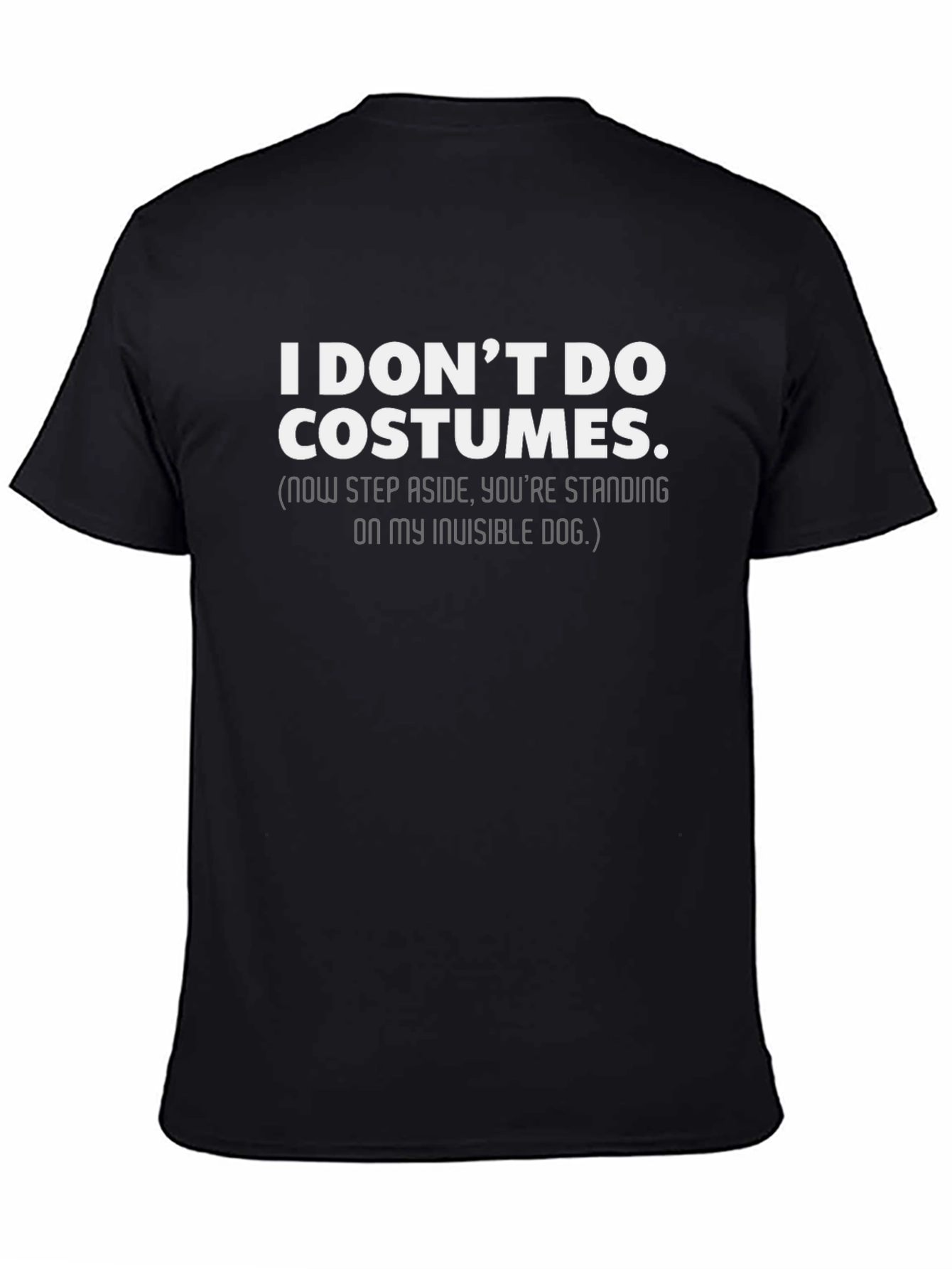 Funny I Dont Do Costumes T-Shirt