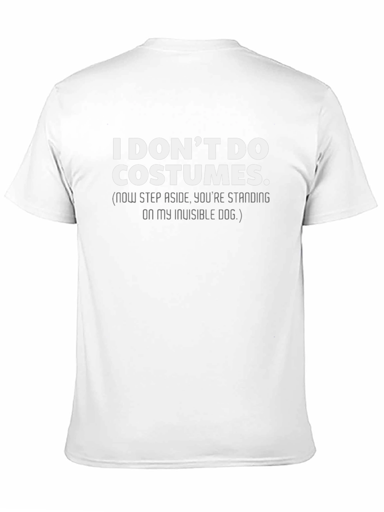 Funny I Dont Do Costumes T-Shirt