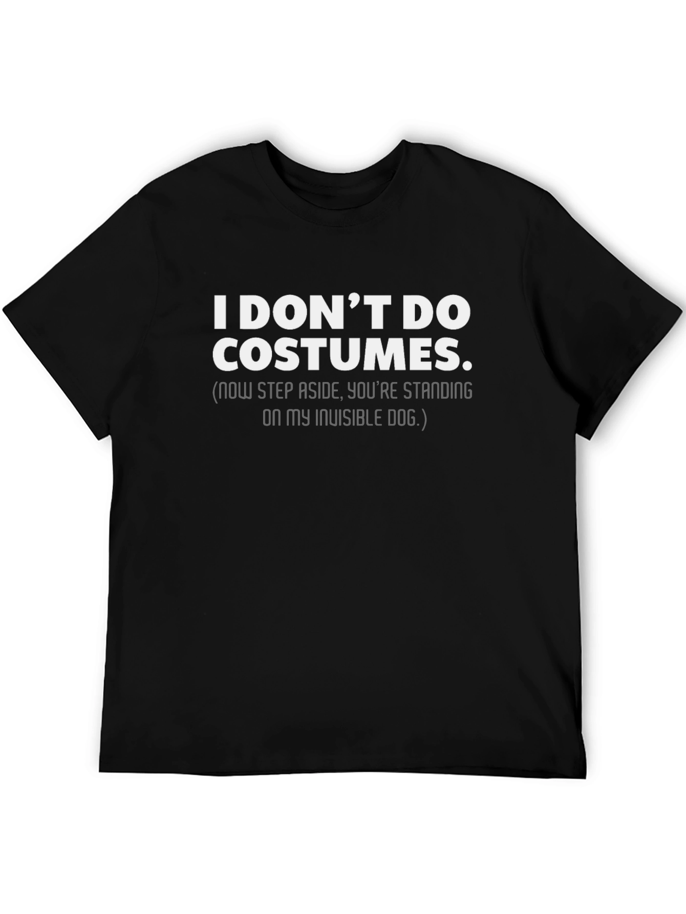 Funny I Dont Do Costumes T-Shirt