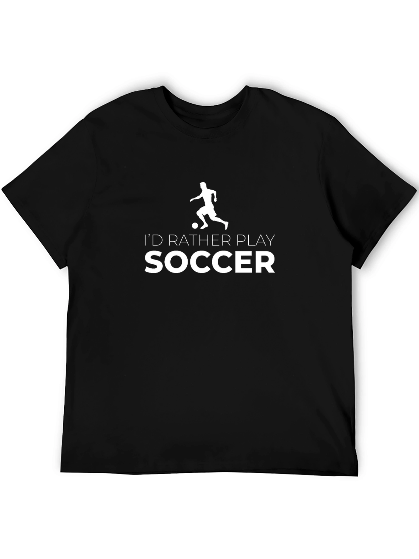 Id Rather Play Soccer T-Shirt