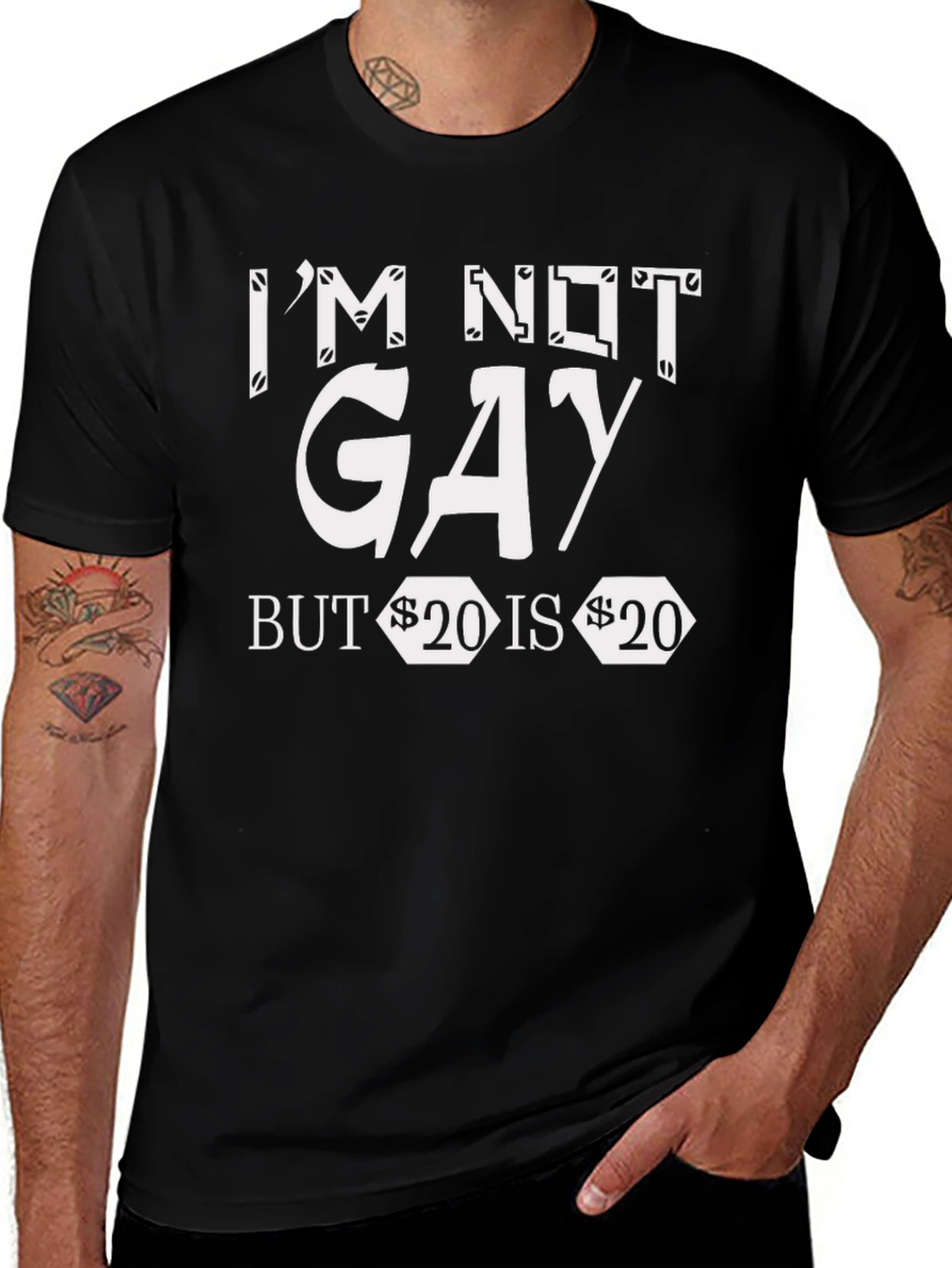 Im Not Gay But $20 is $20 Graphic Tee