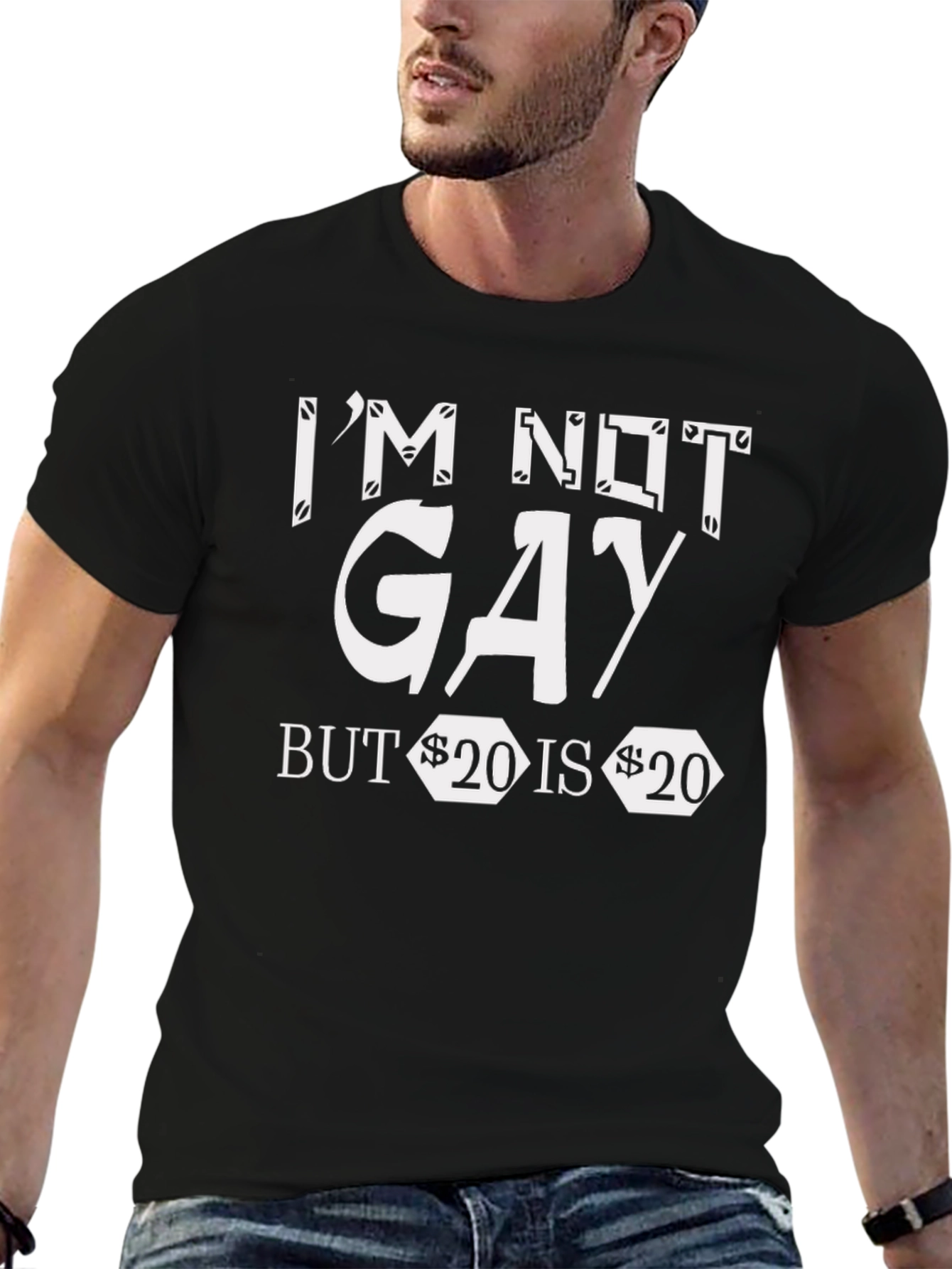 Im Not Gay But $20 is $20 Graphic Tee