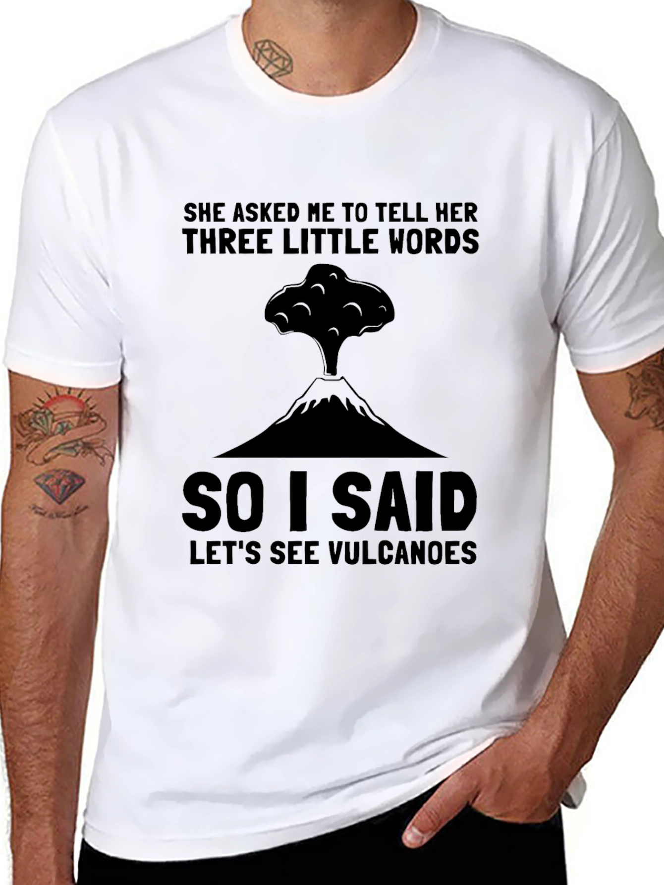 Volcano Humor T-Shirt: Three Little Words