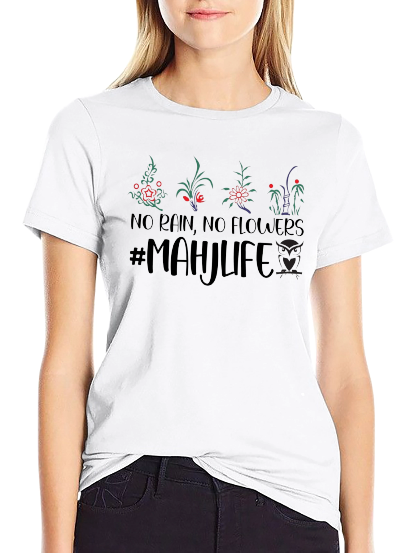 No Rain No Flowers Mahjlife T-Shirt