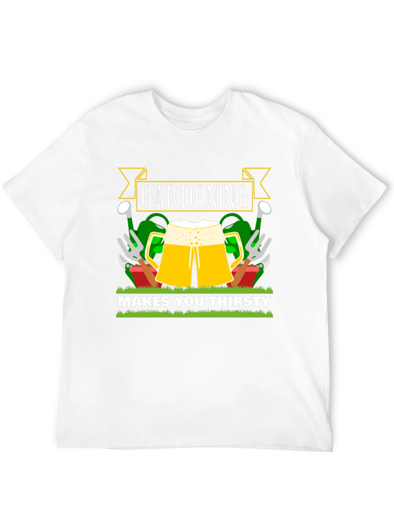 Gardening Makes You Thirsty T-Shirt