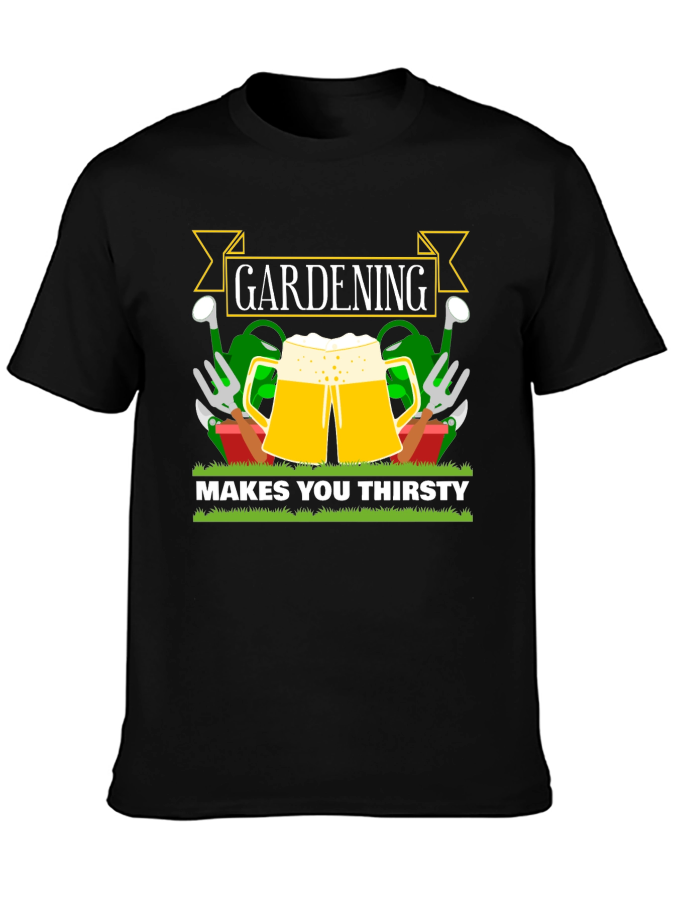 Gardening Makes You Thirsty T-Shirt
