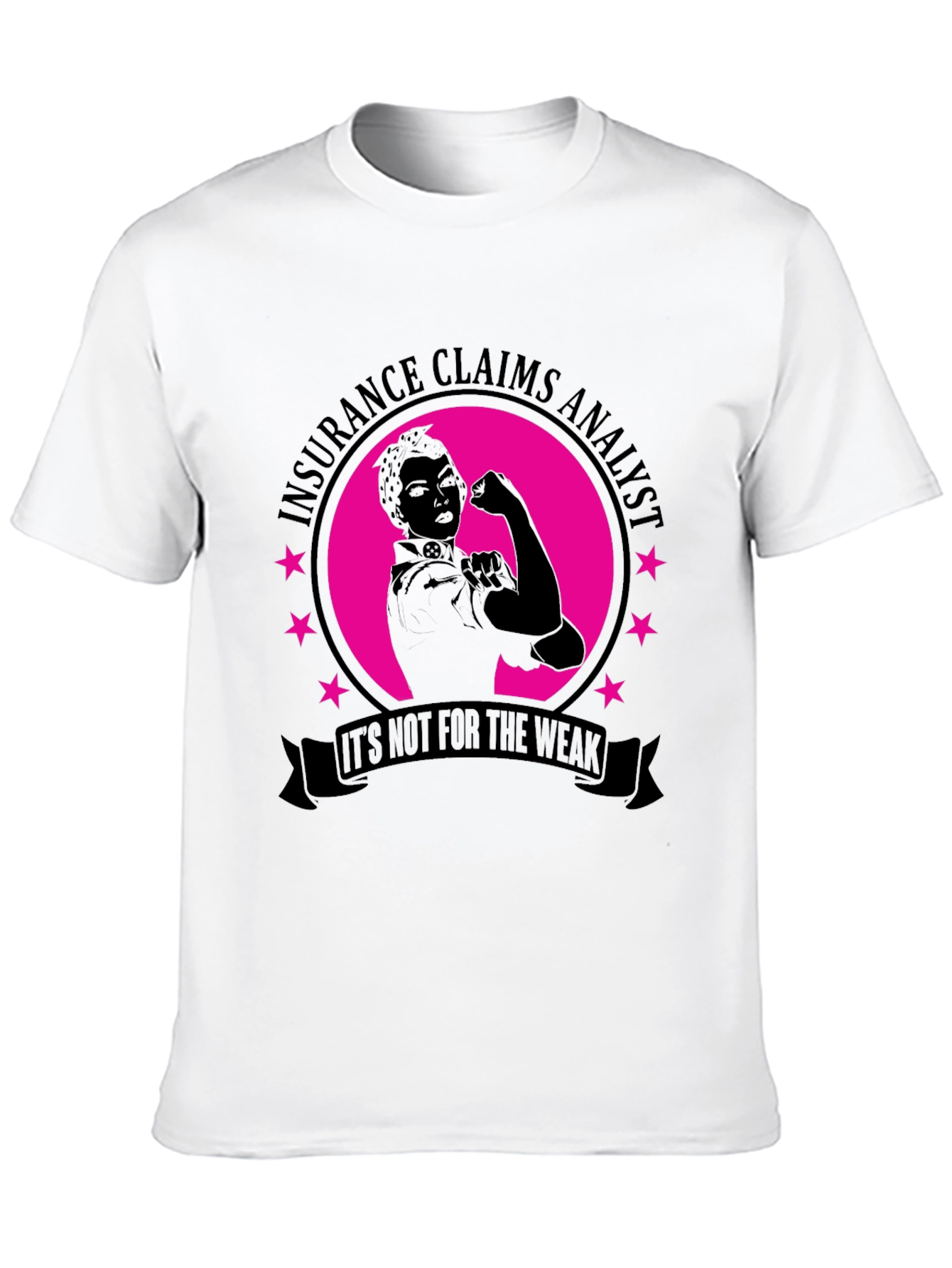 Insurance Claims Analyst T-Shirt - Strong Women Gift
