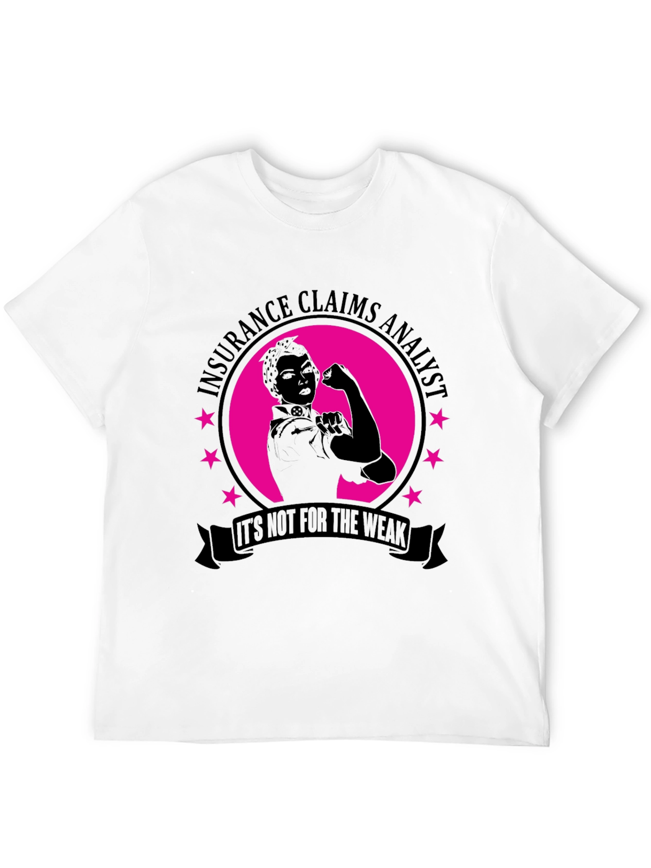 Insurance Claims Analyst T-Shirt - Strong Women Gift