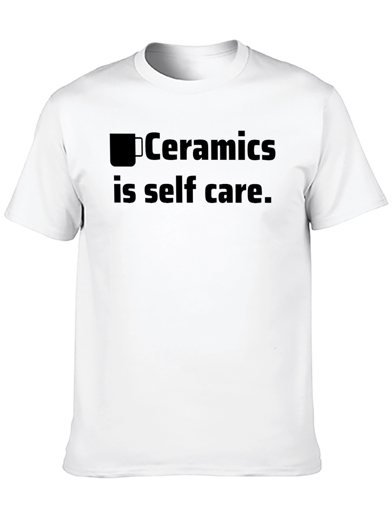 Ceramics is Self Care Graphic T-Shirt