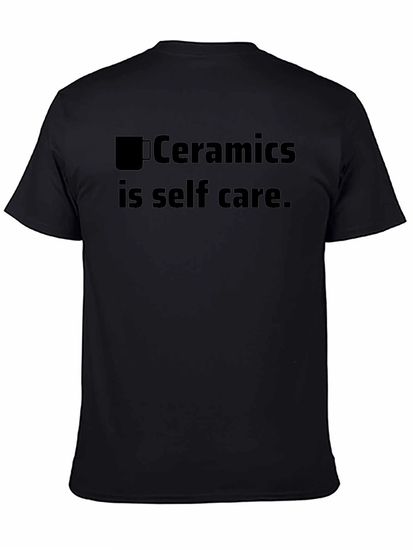 Ceramics is Self Care Graphic T-Shirt