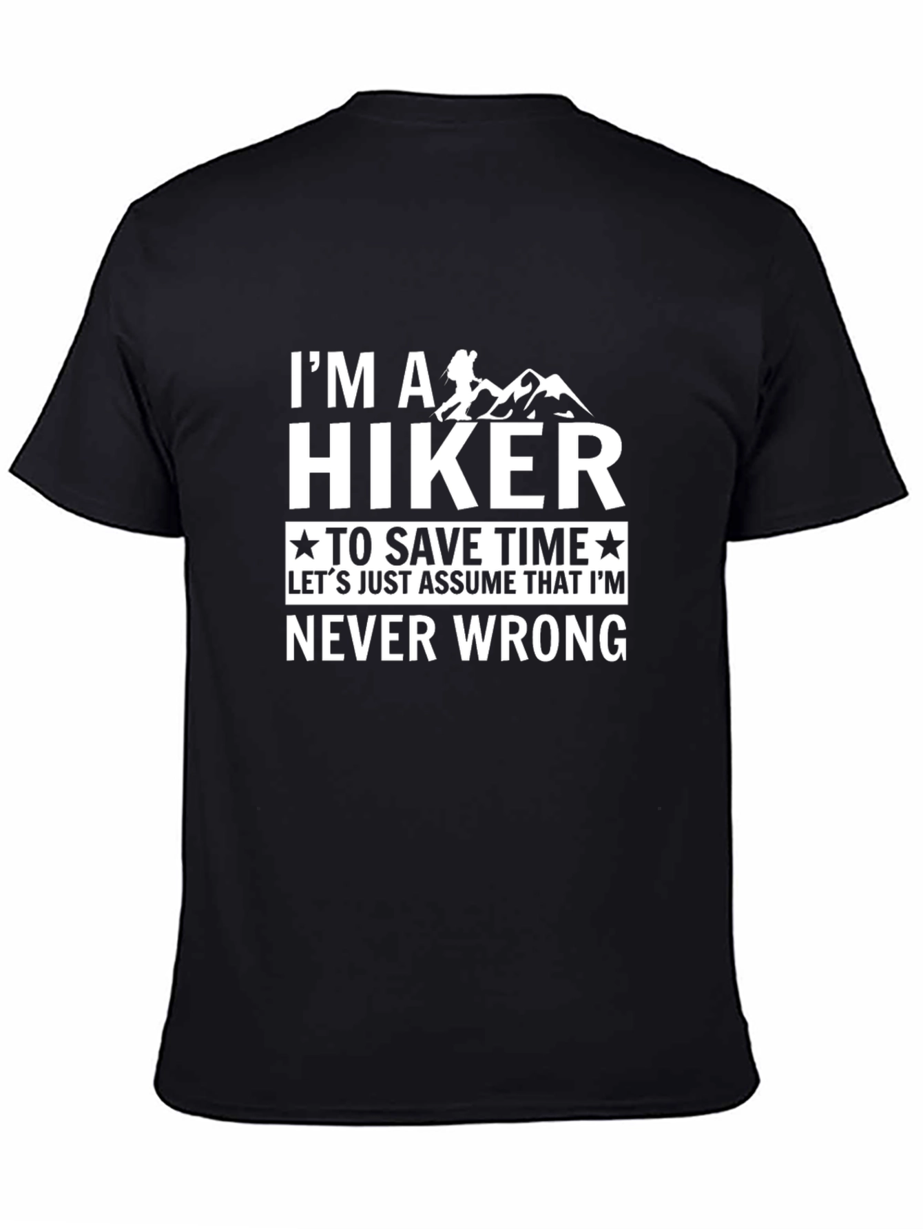 Hiker Tee: Im Never Wrong - Hiking T-Shirt