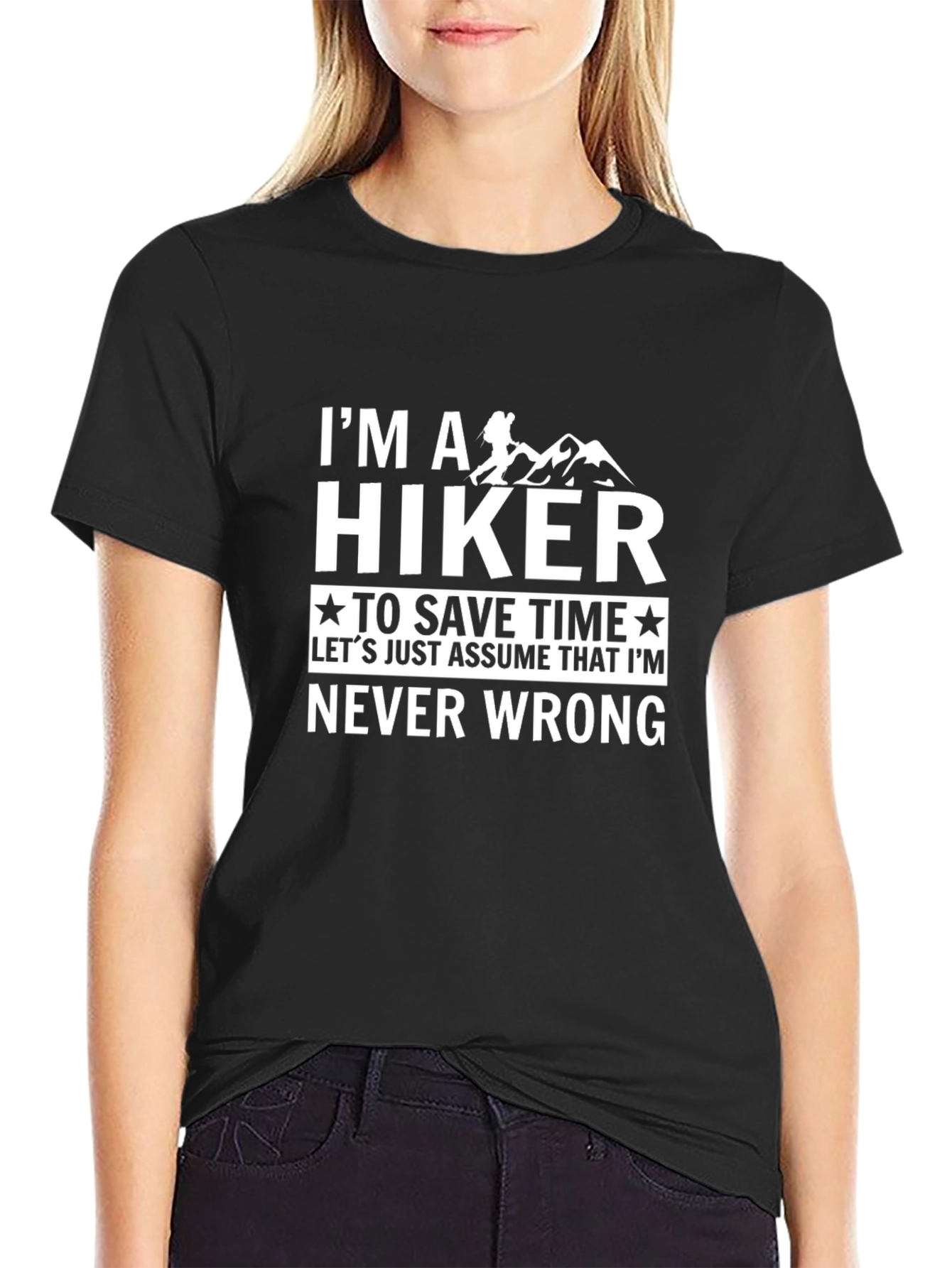 Hiker Tee: Im Never Wrong - Hiking T-Shirt