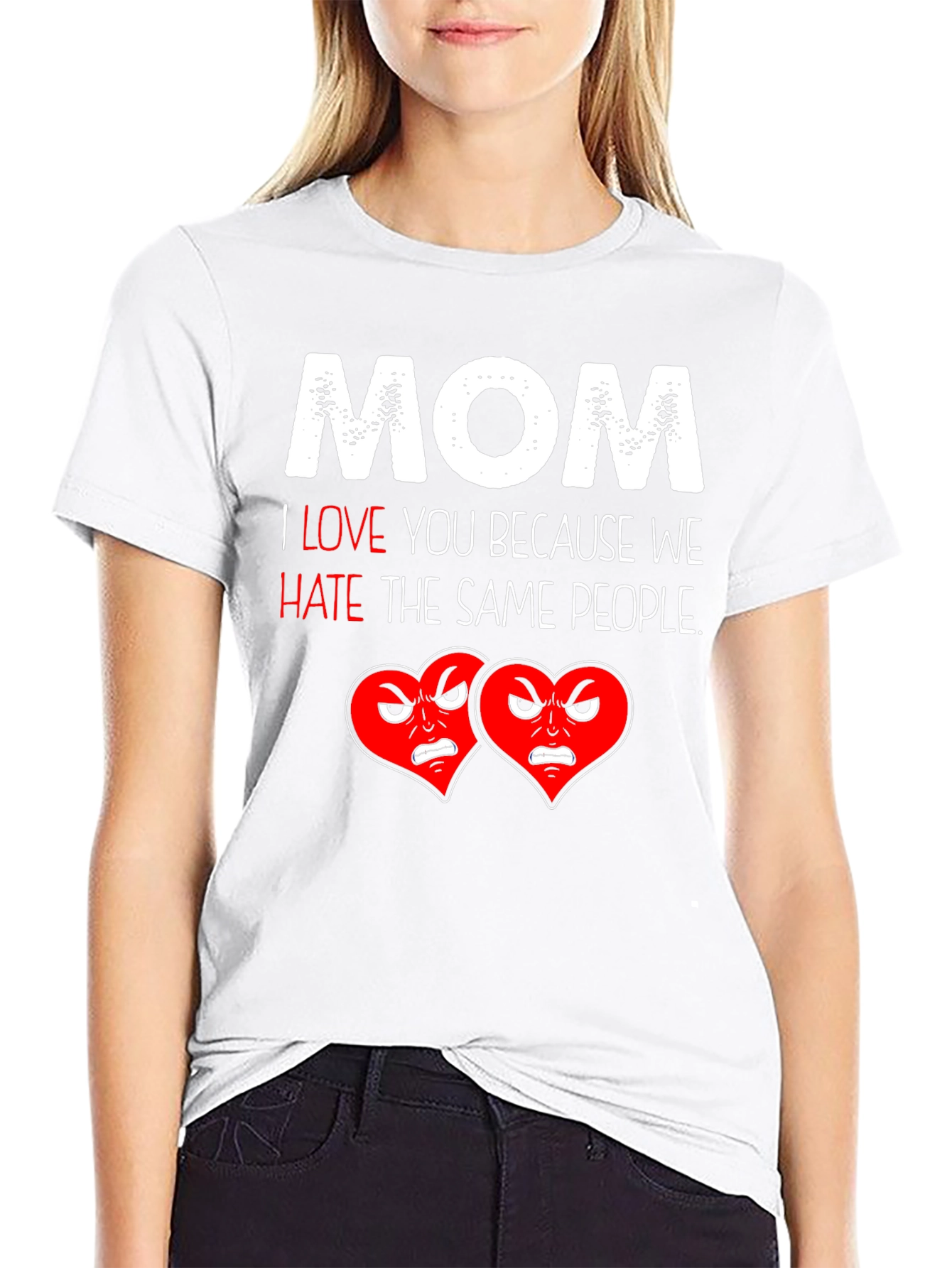 Mom I Love You Funny T-Shirt