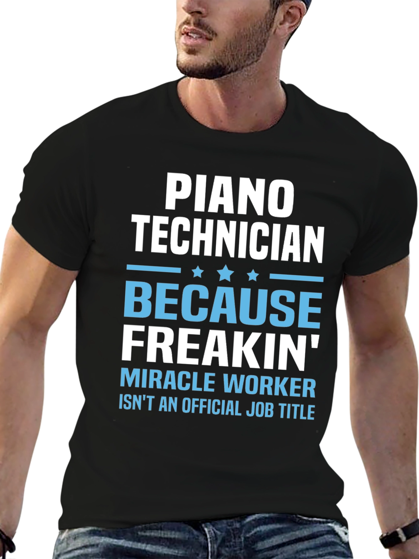 Piano Technician Freakin Miracle Worker T-Shirt