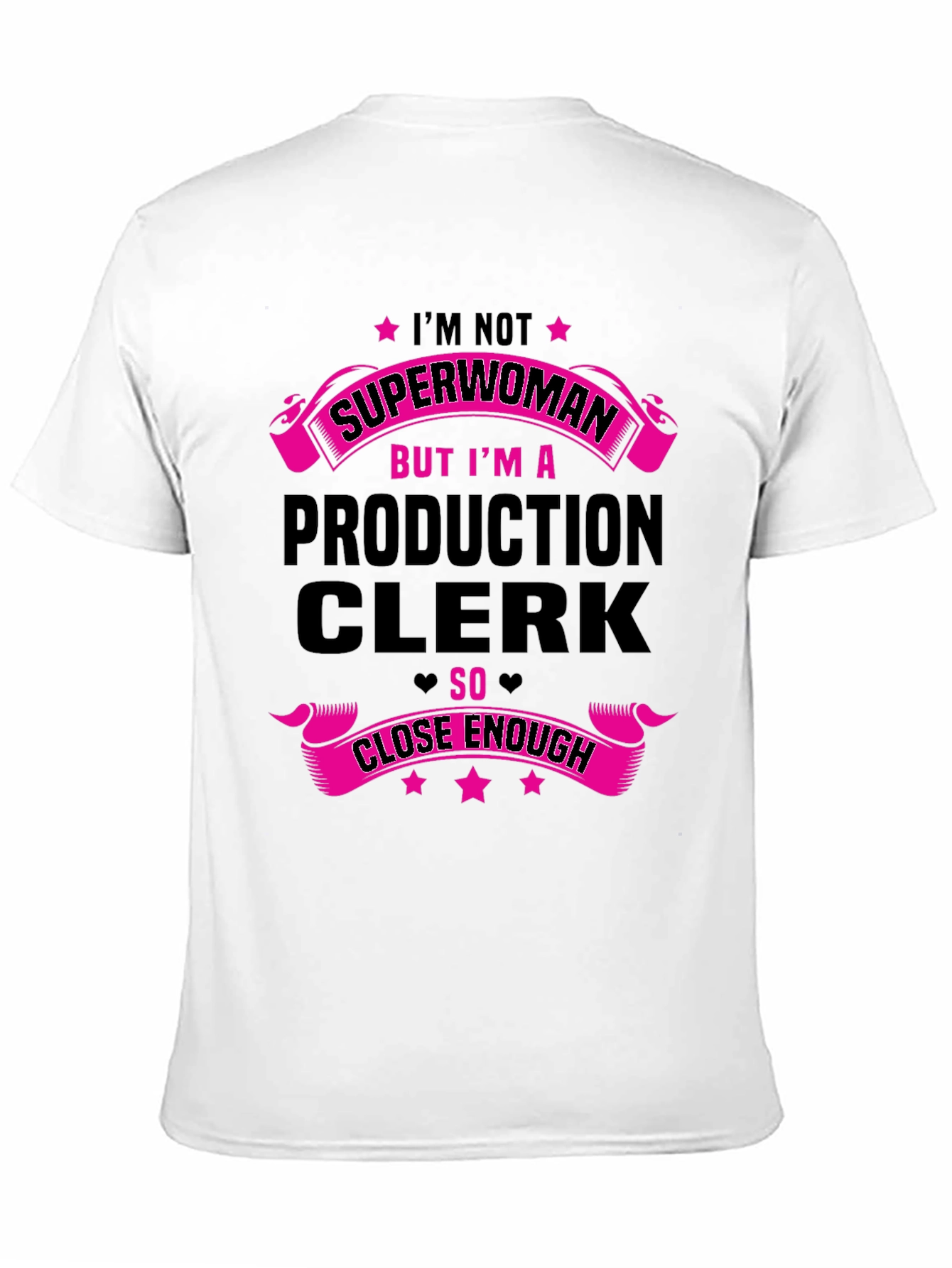 Production Clerk T-Shirt - Superwoman Close Enough
