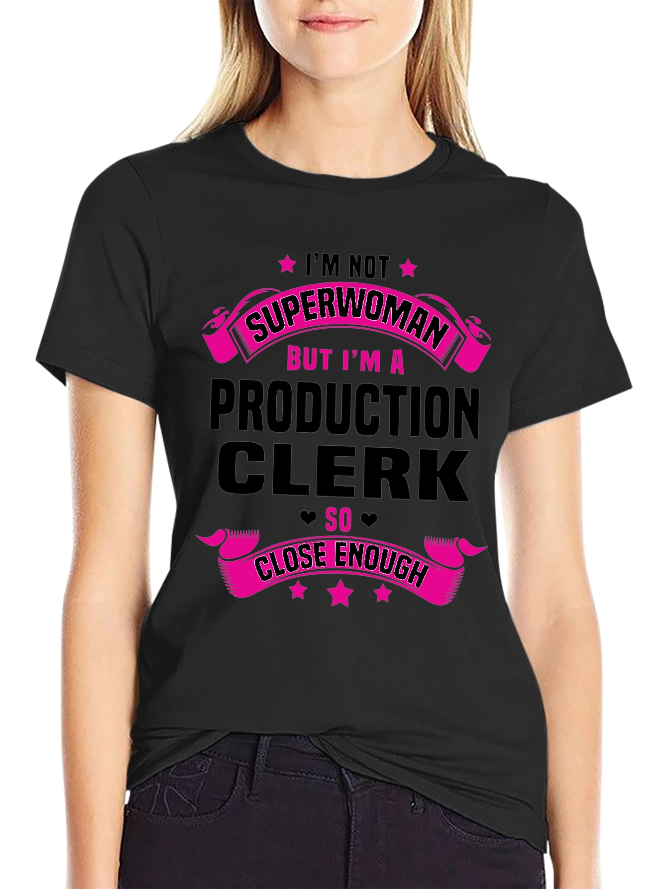 Production Clerk T-Shirt - Superwoman Close Enough