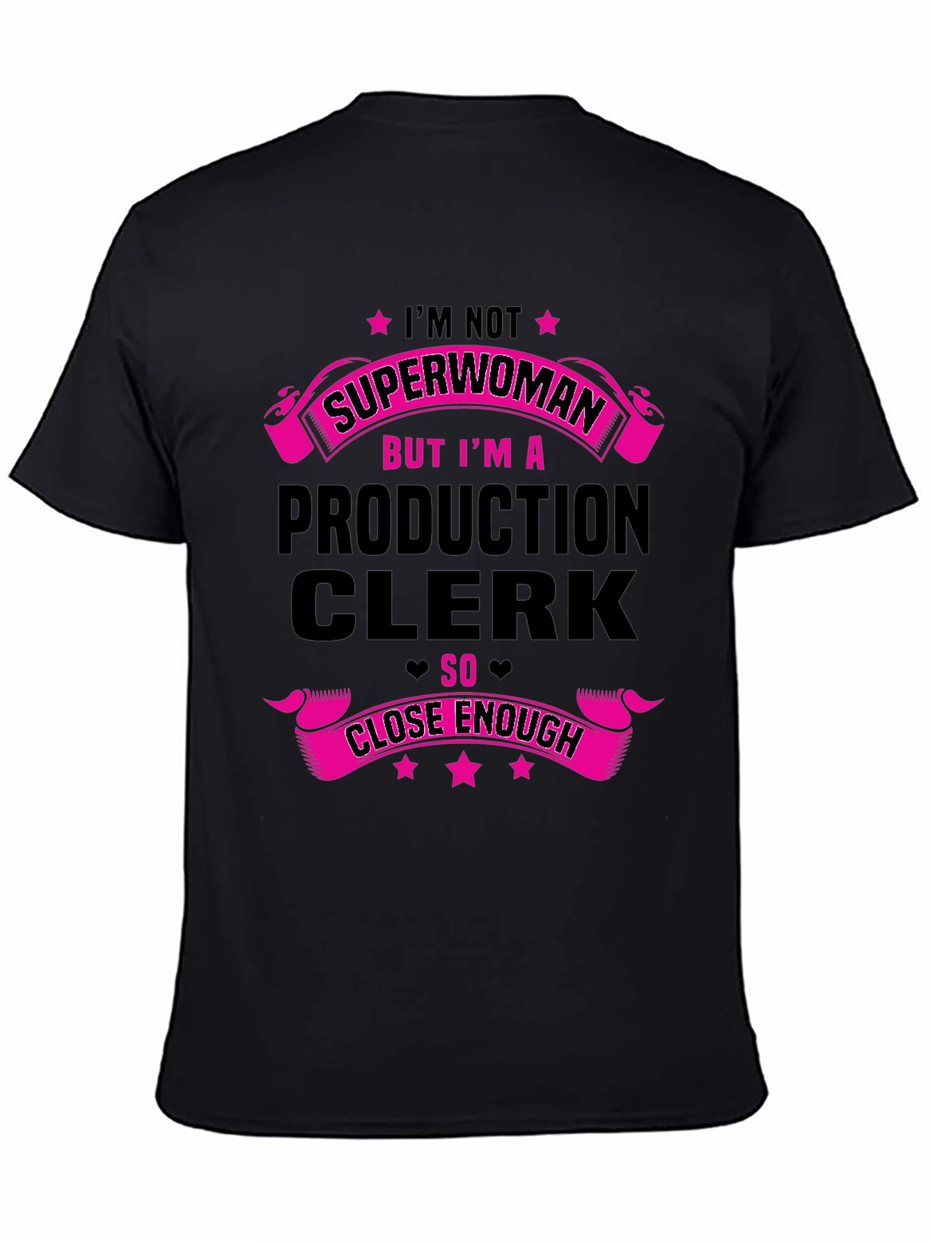 Production Clerk T-Shirt - Superwoman Close Enough