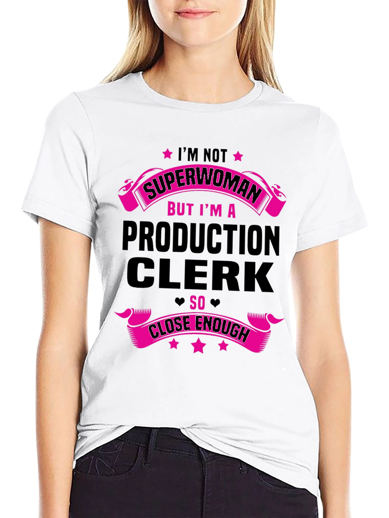 Production Clerk T-Shirt - Superwoman Close Enough
