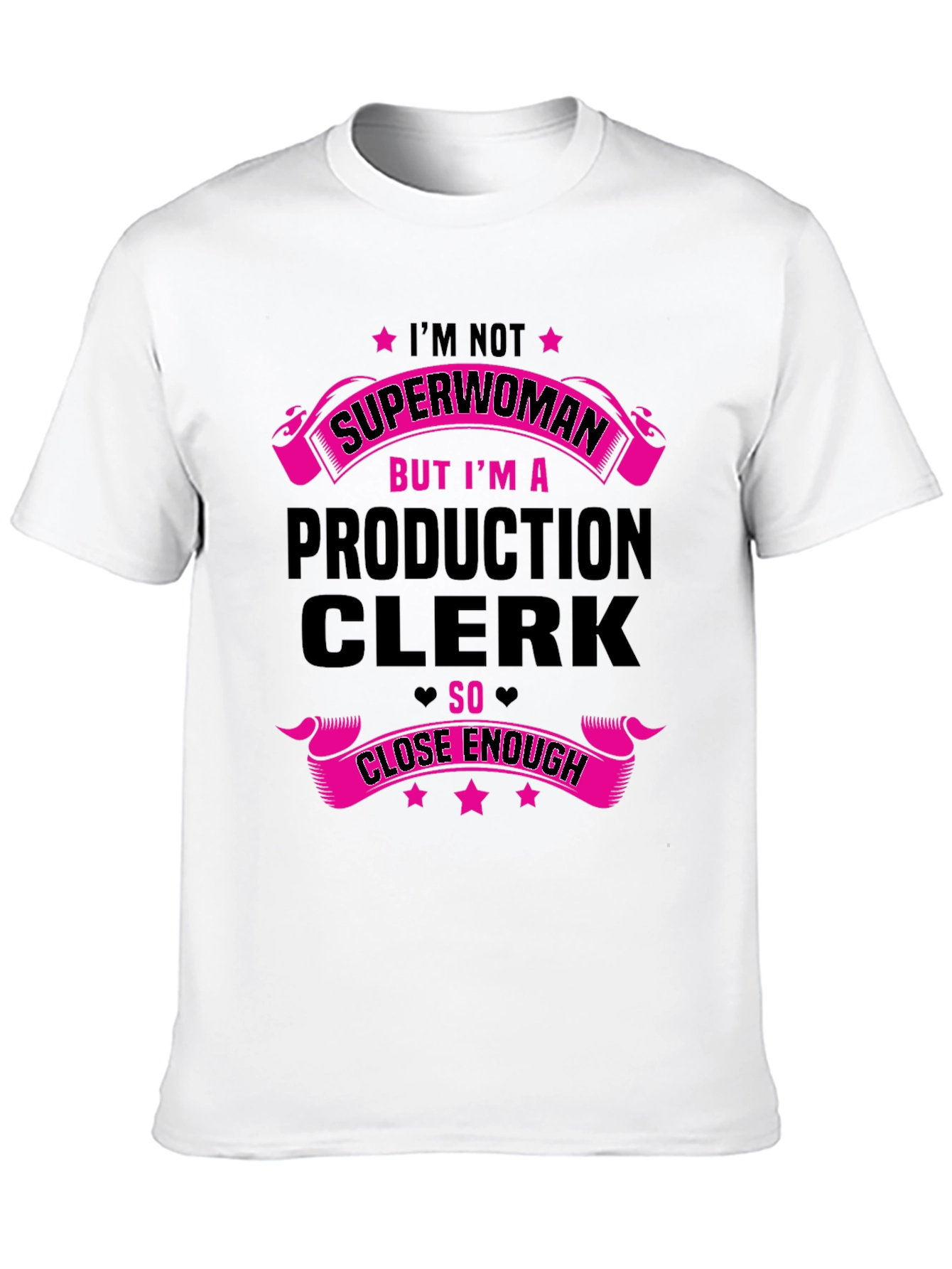Production Clerk T-Shirt - Superwoman Close Enough
